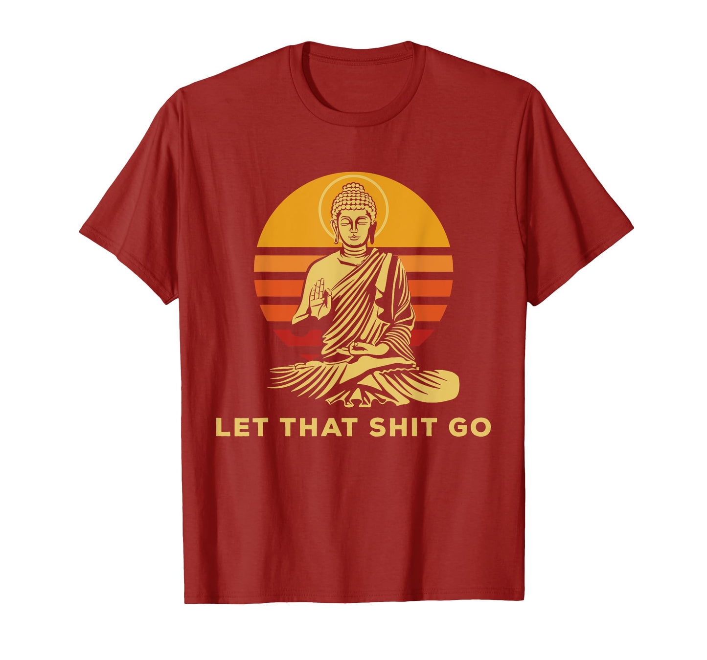 Let that shit go Buddha humorous gift Buddhism T-Shirt
