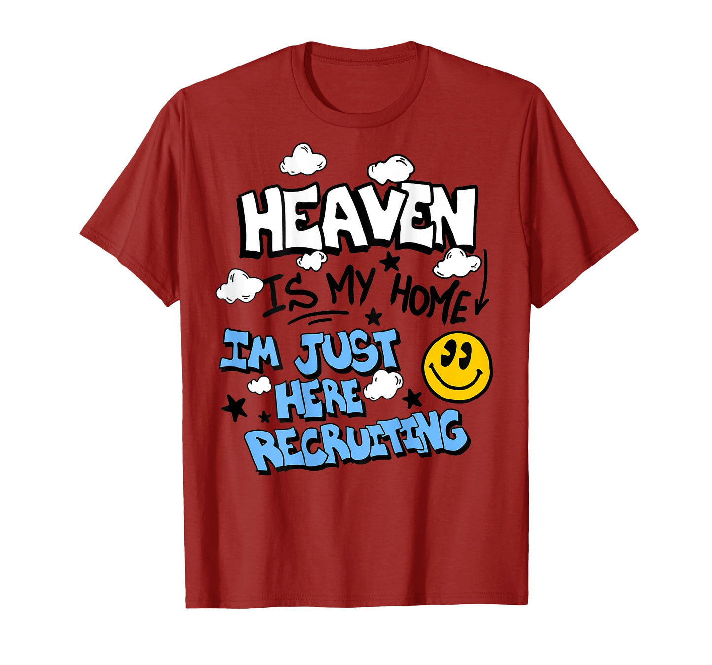 Heaven Is My Home I'm Just Here Recruiting (on back) T-Shirt