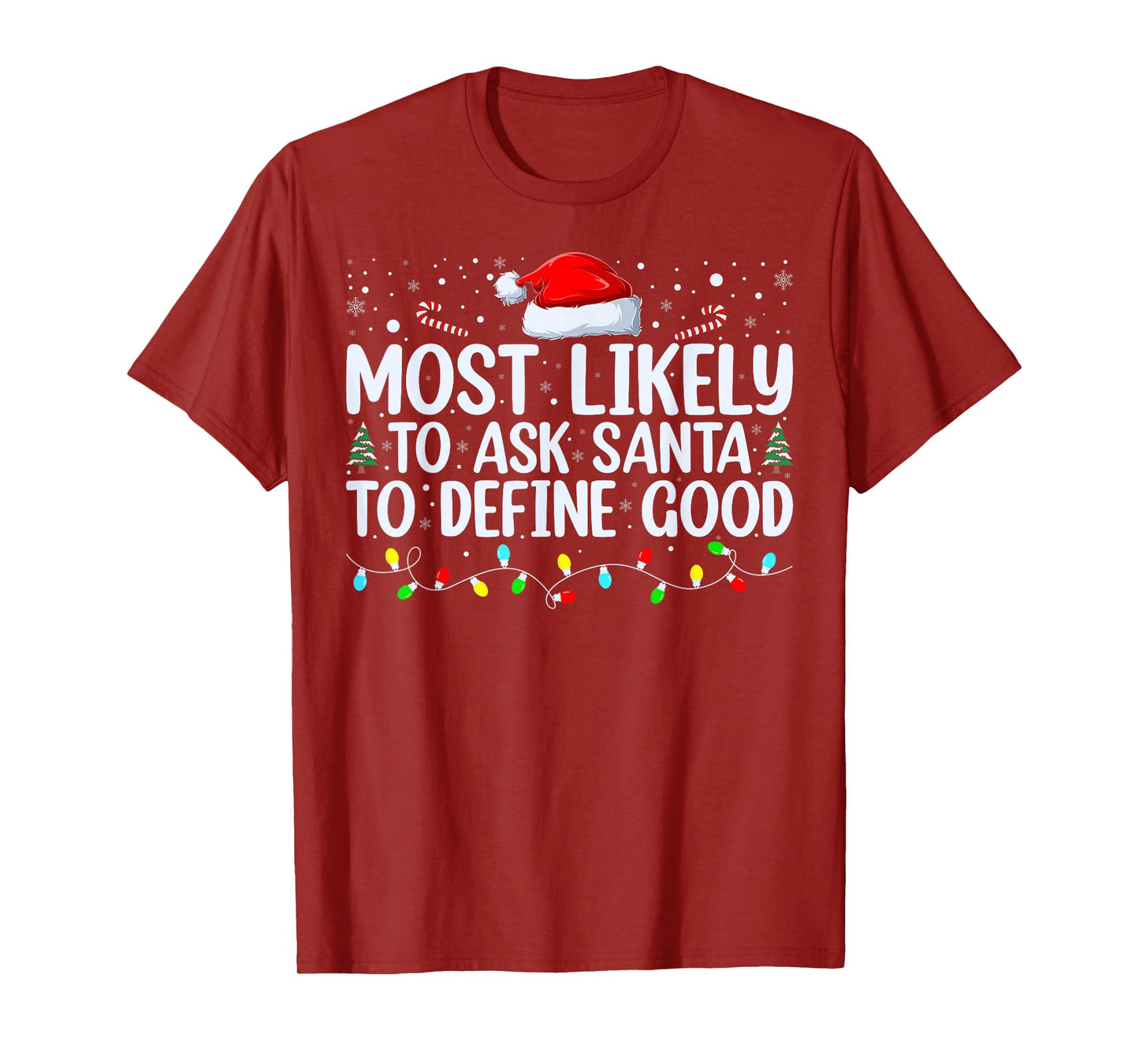 Most Likely To Ask Santa To Define Good Christmas Matching T-Shirt