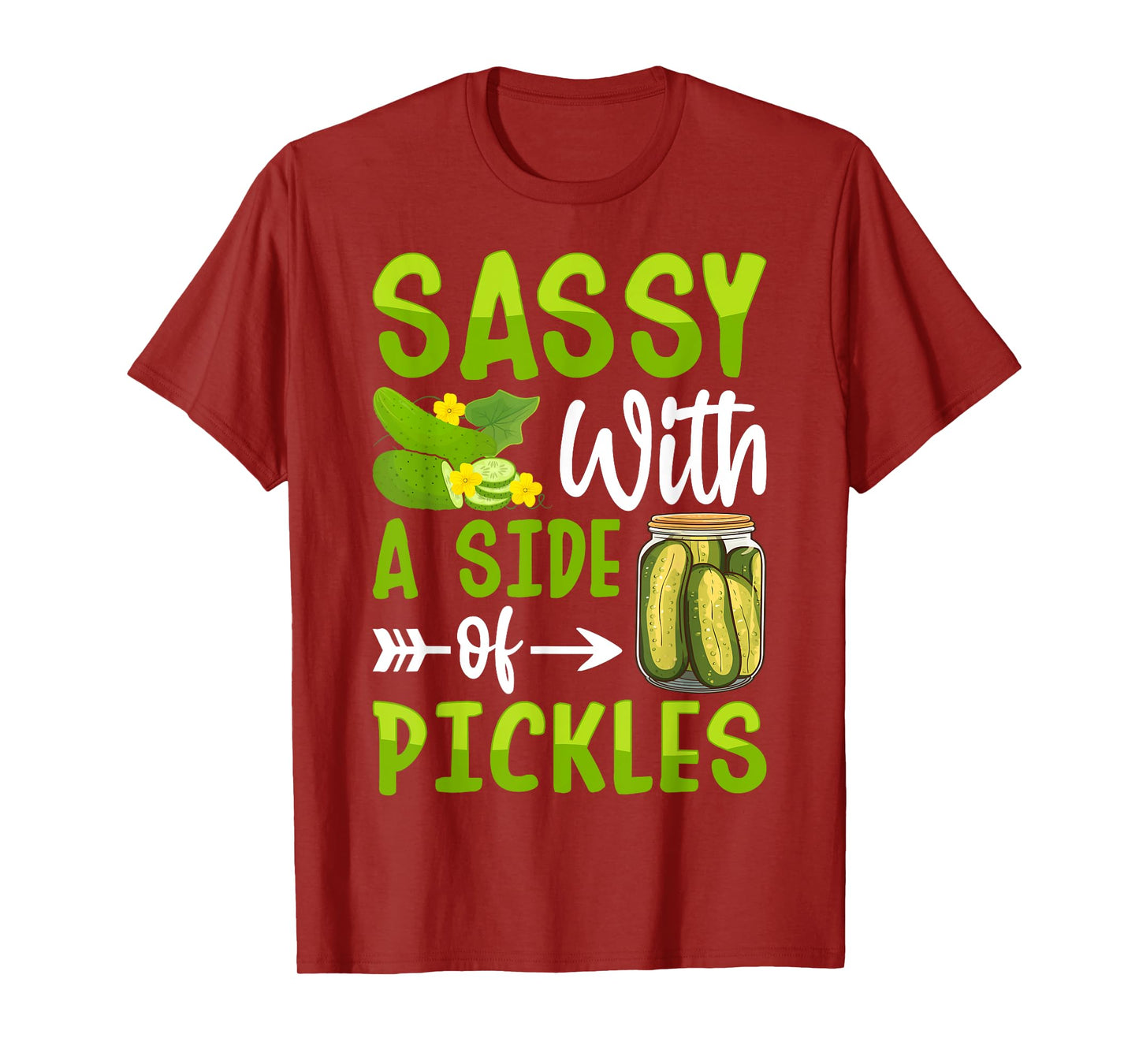 Pickle Lover Funny Sassy with a Side of Pickles T-Shirt