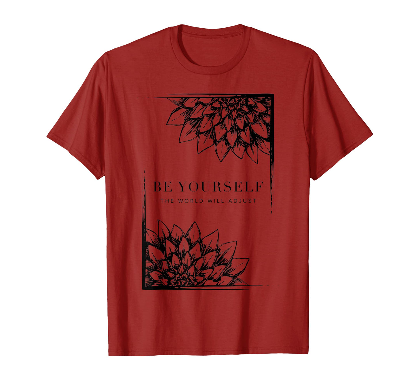 Be Yourself The World Will Adjust | Sunflower Mindfulness T-Shirt