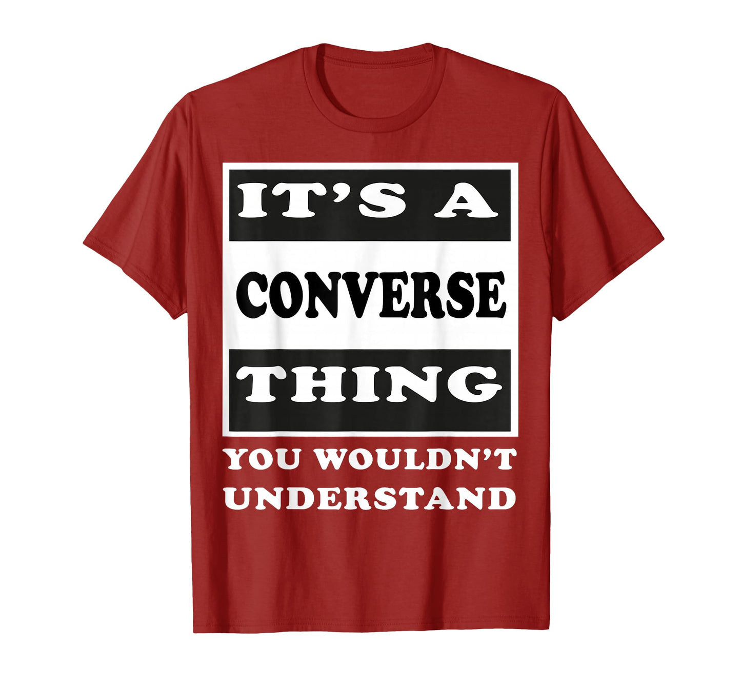 It's A Converse Thing You Wouldn's Understand Funny Quote T-Shirt