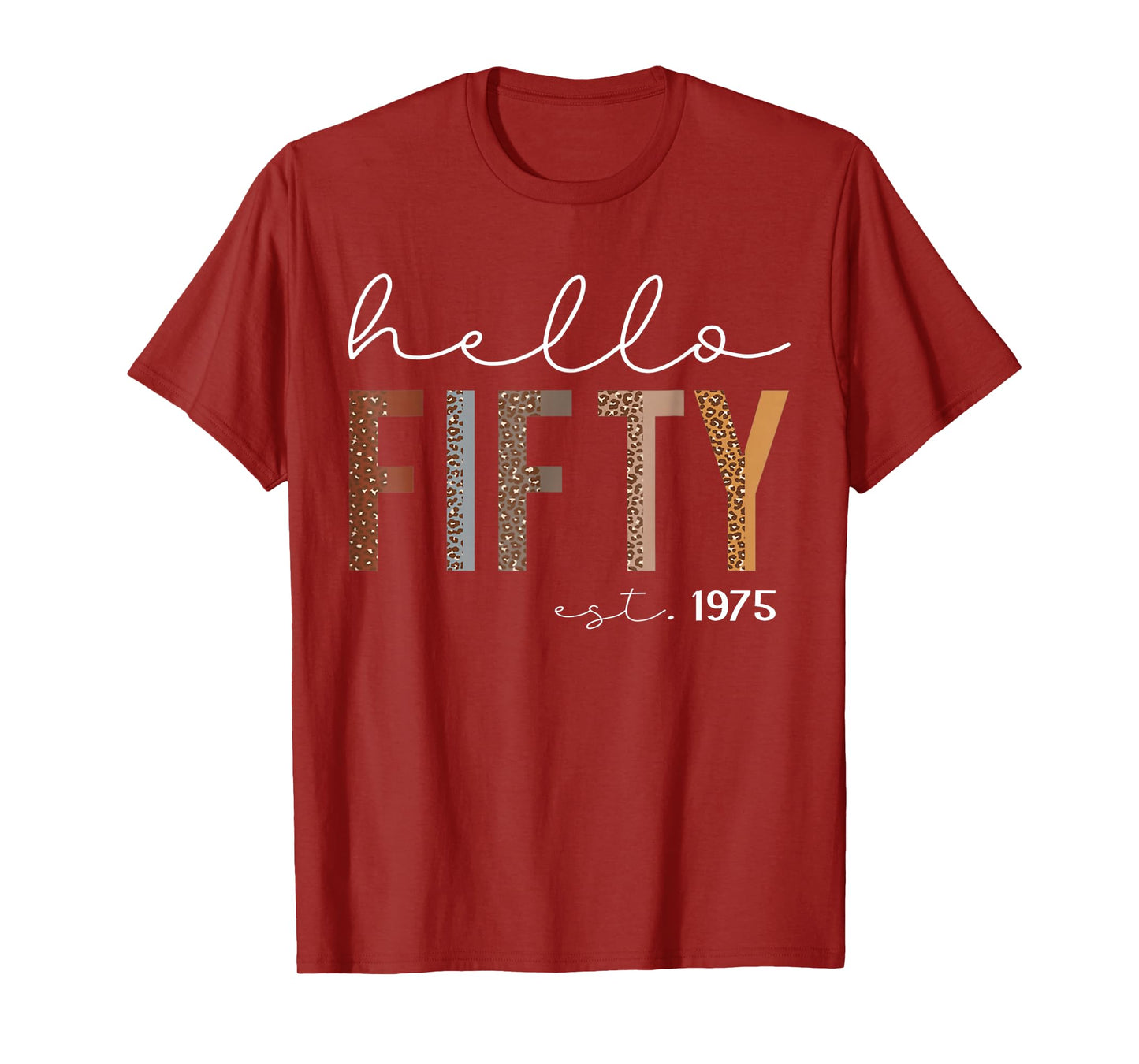 50th Birthday Hello Fifty Hello 50 Est. 1975 Men Women T-Shirt