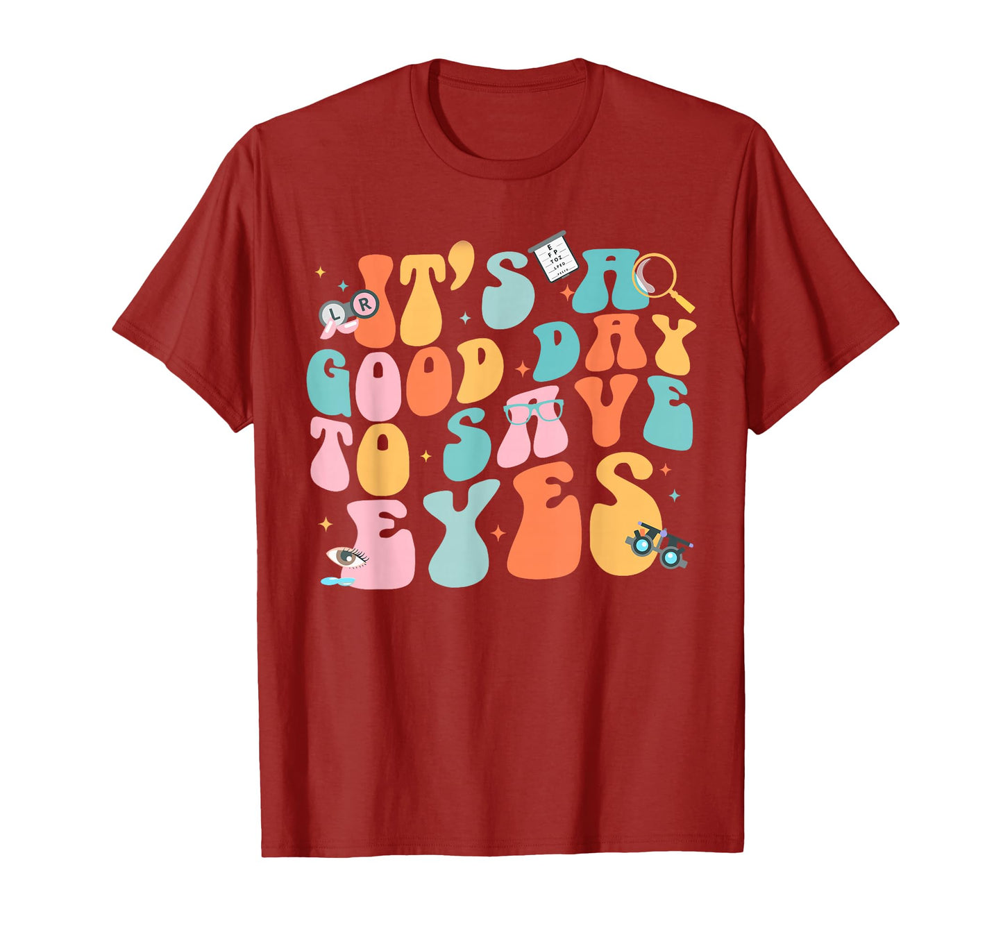 It's A Good Day To Save Eyes Optometrist Eye T-Shirt