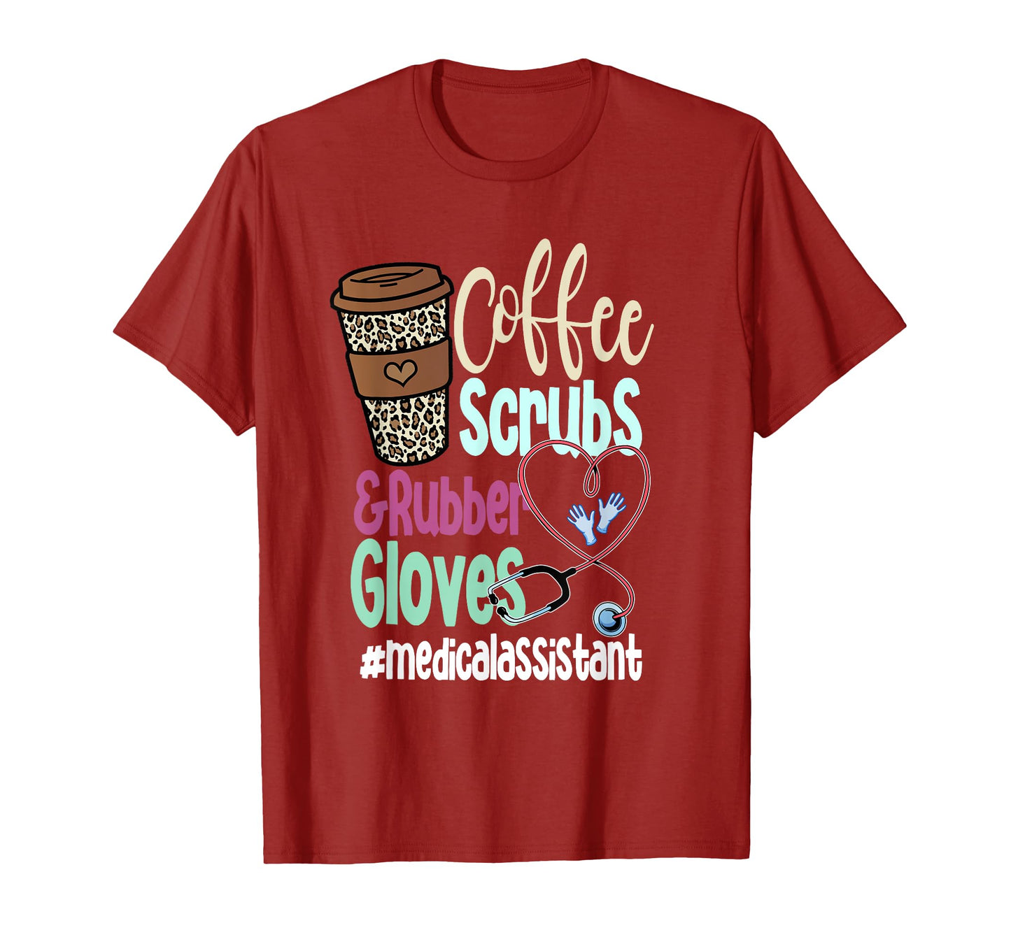 Coffee Scrubs And Rubber Gloves Medical Assistant T-Shirt