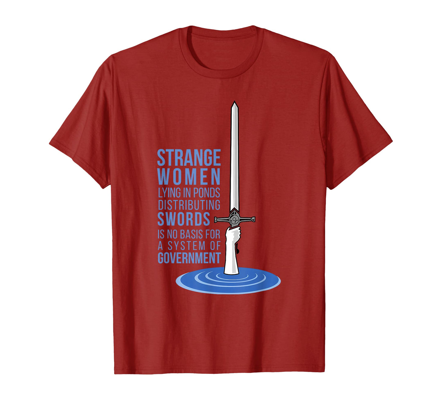 STRANGE WOMEN LYING IN PONDS DISTRIBUTING SWORDS T-Shirt
