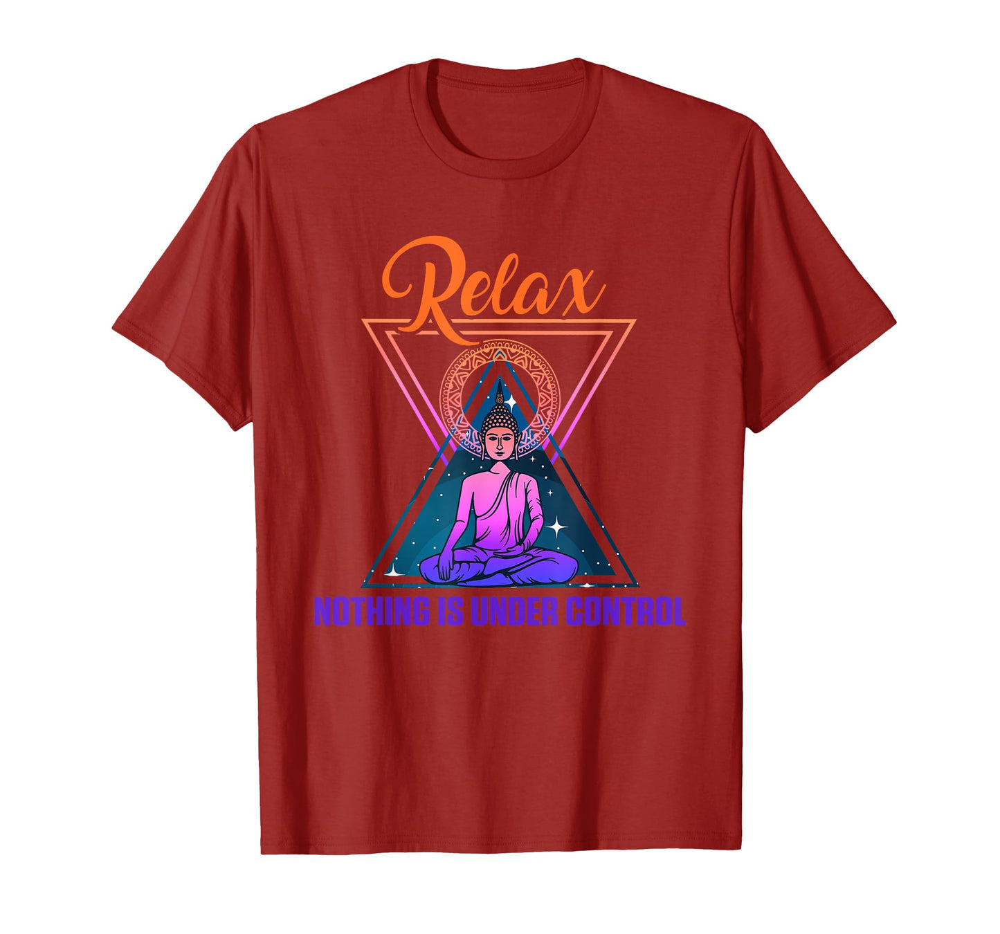Relax Nothing Under Control Yoga Zen Buddha Gift T-Shirt