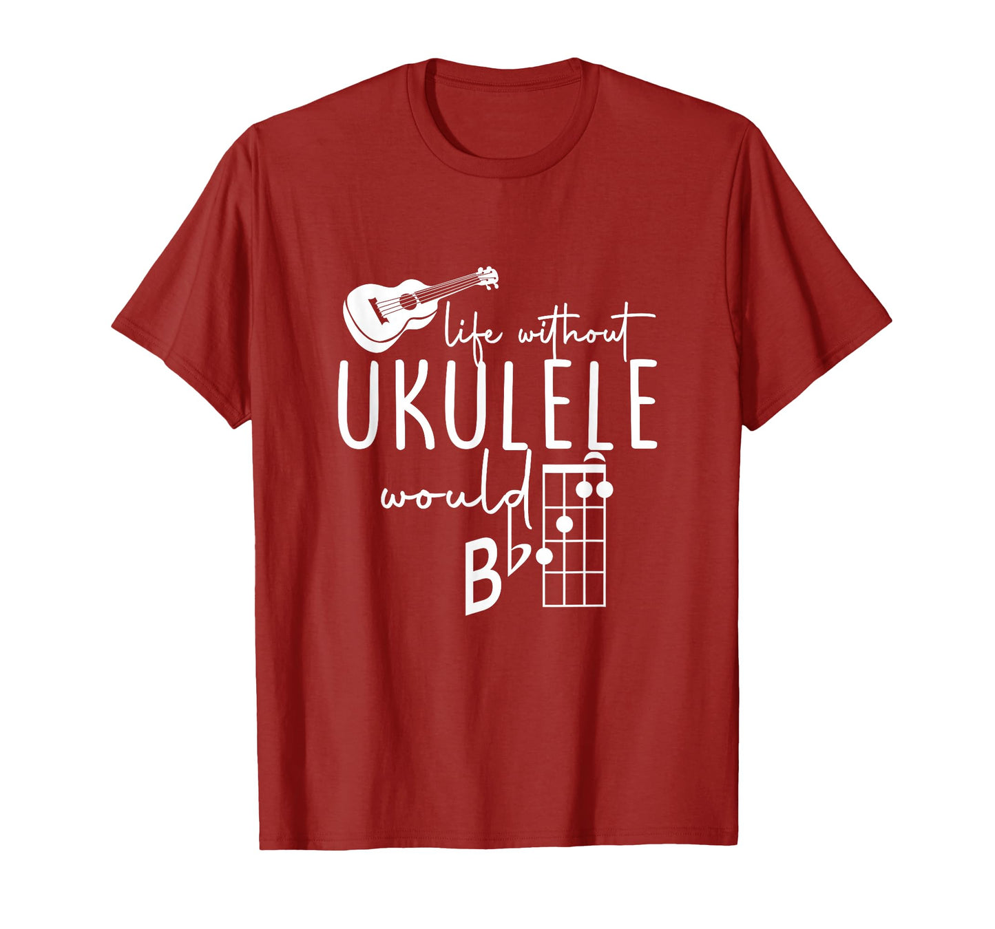 Uke Music-Life Without Ukulele Would B Flat Music Instrument T-Shirt