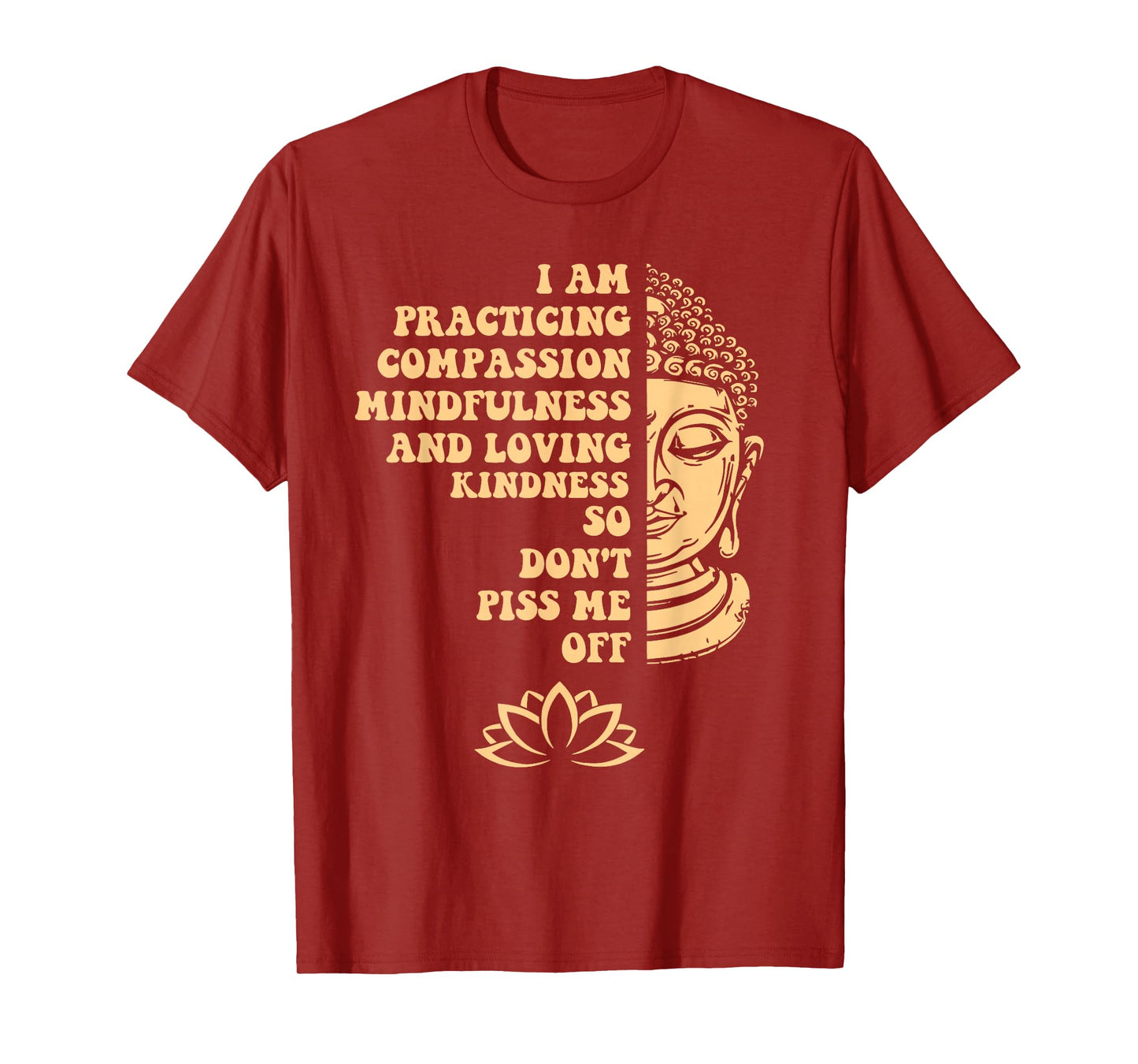 I am Practicing Mindfulness Compassion So Don't Piss Me Off T-Shirt