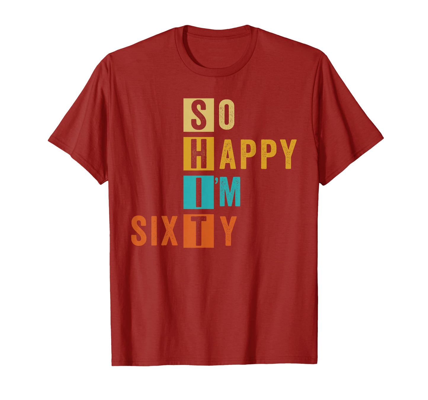 So Happy I'm Sixty Retro Funny 60th Birthday 60 Years Old T-Shirt