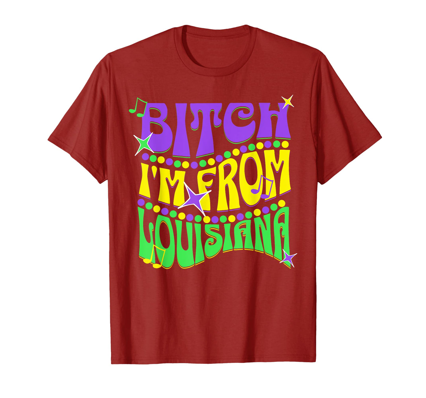 Bitch I'm From Louisiana T-Shirt