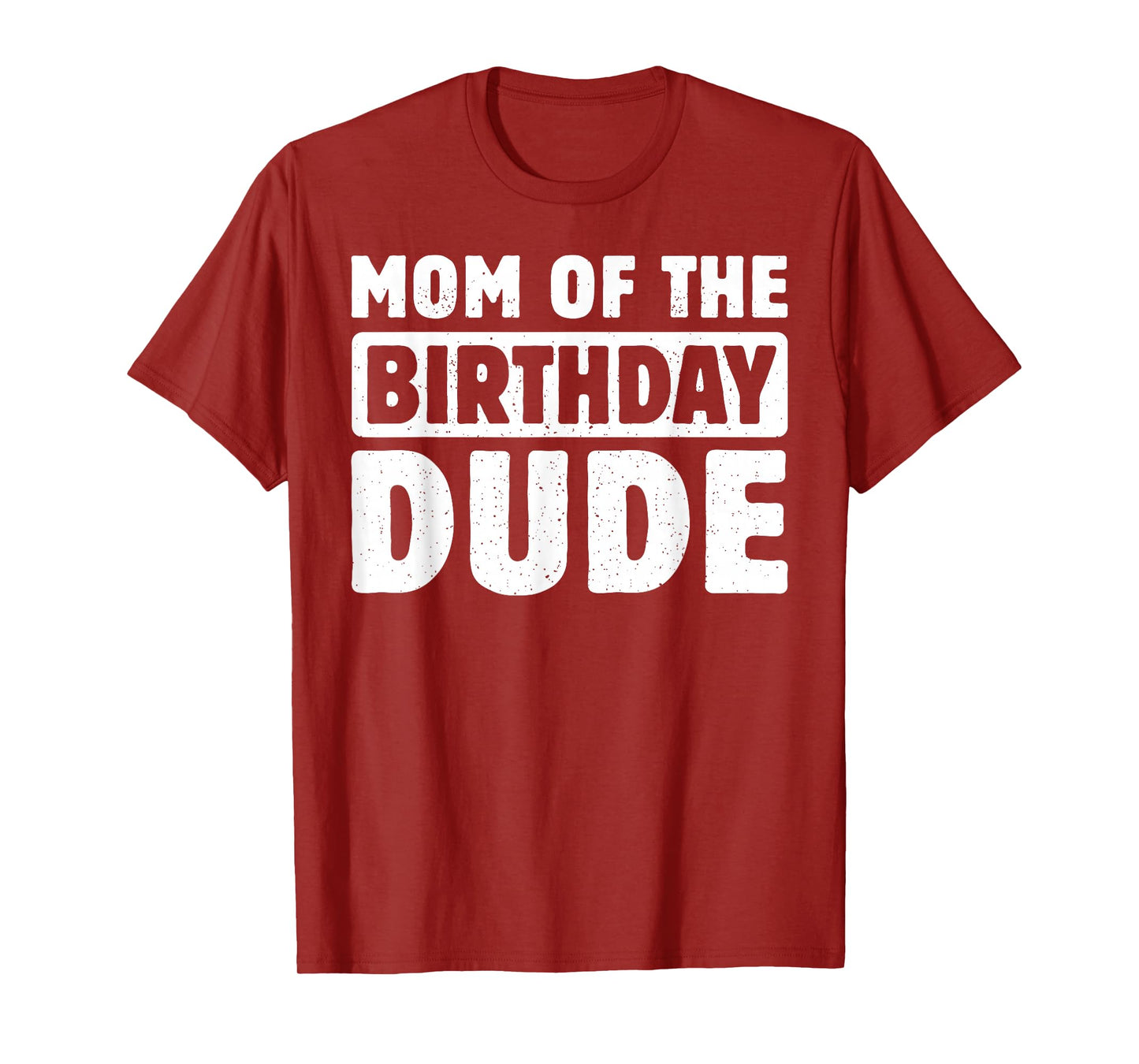 Mom Of The Birthday Dude Mommy Of The Bday Boy Bruh Party T-Shirt