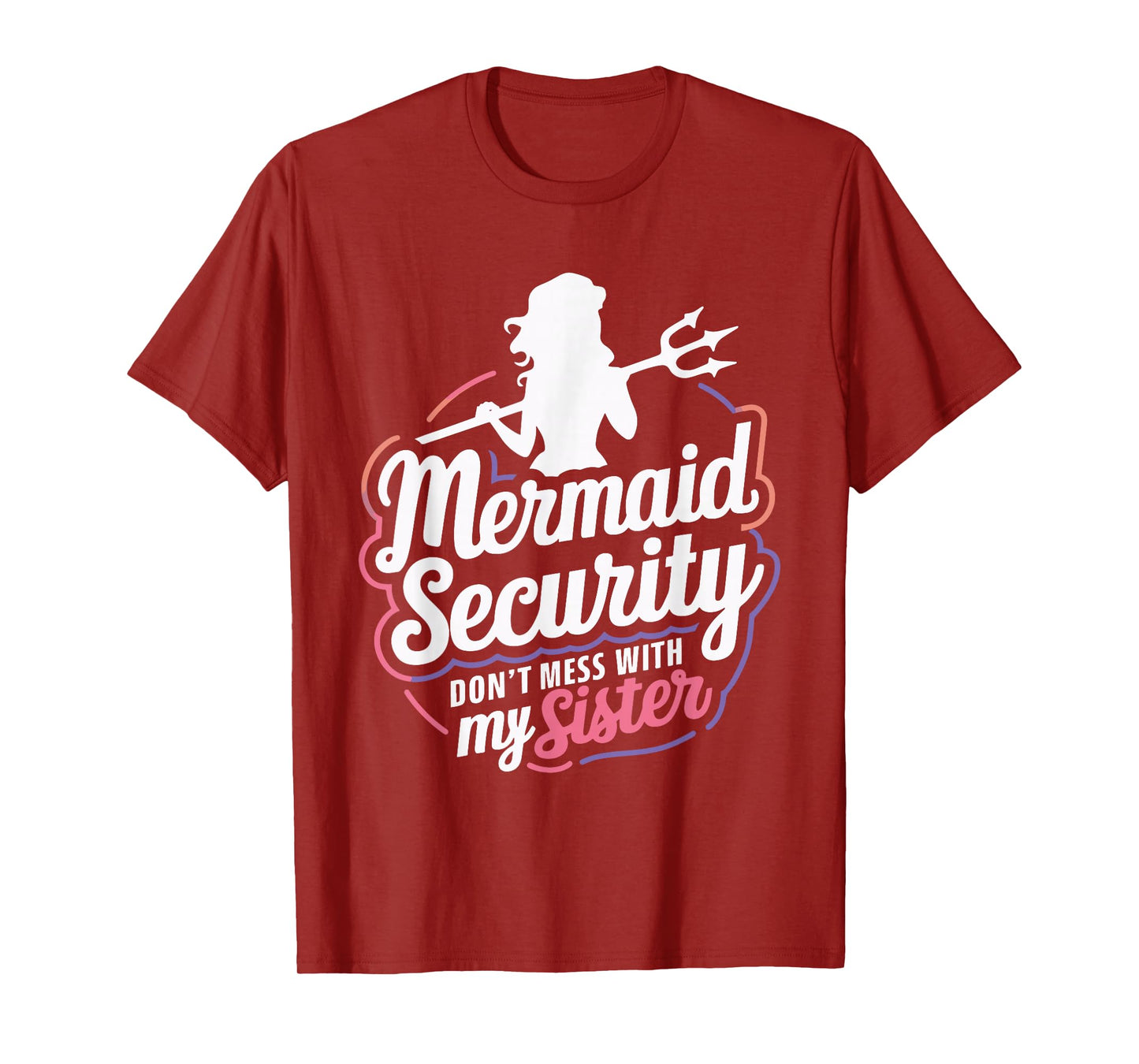 Mermaid Security Don't Mess With My Mermaid T-Shirt