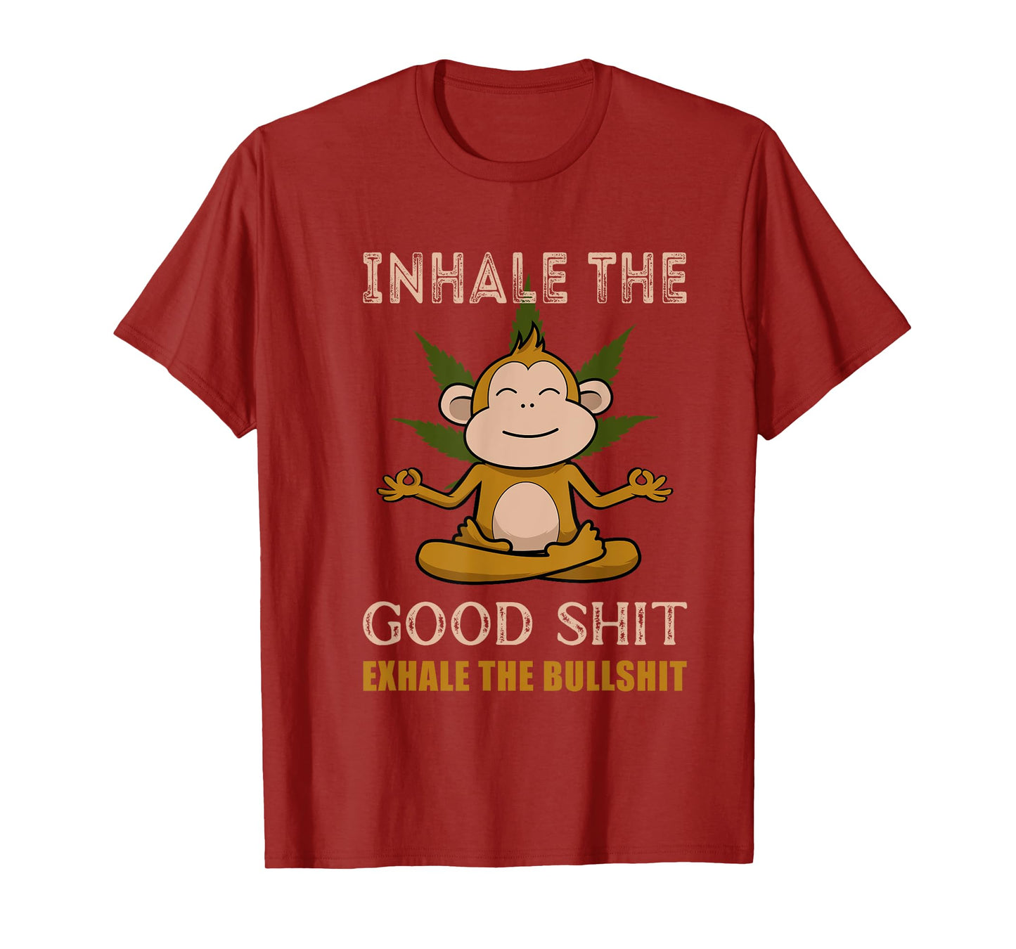 Inhale The Good-Shit Exhale The Bullshit A Funny Monkey Weed T-Shirt