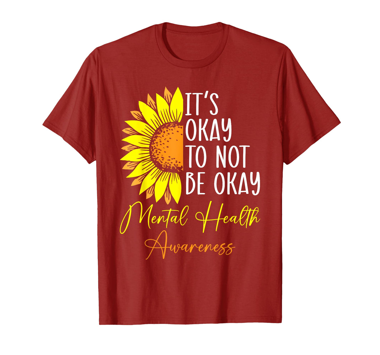 Its Okay Not To Be Okay Mental Health Awareness Motivational T-Shirt