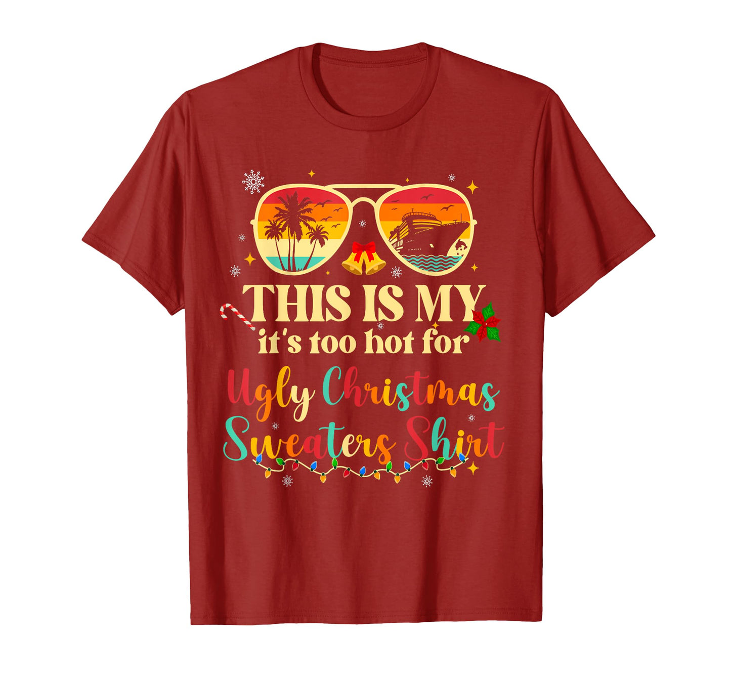 Too Hot Ugly Christmas Sweaters Funny Tropical Vacation Trip T-Shirt