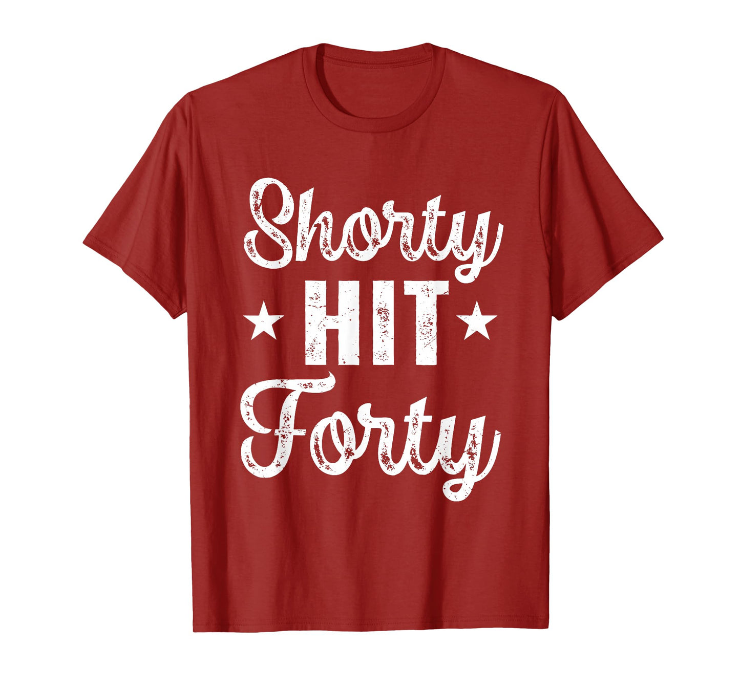 Funny Shorty Hit Forty Turning 40th Birthday Hello Forties T-Shirt