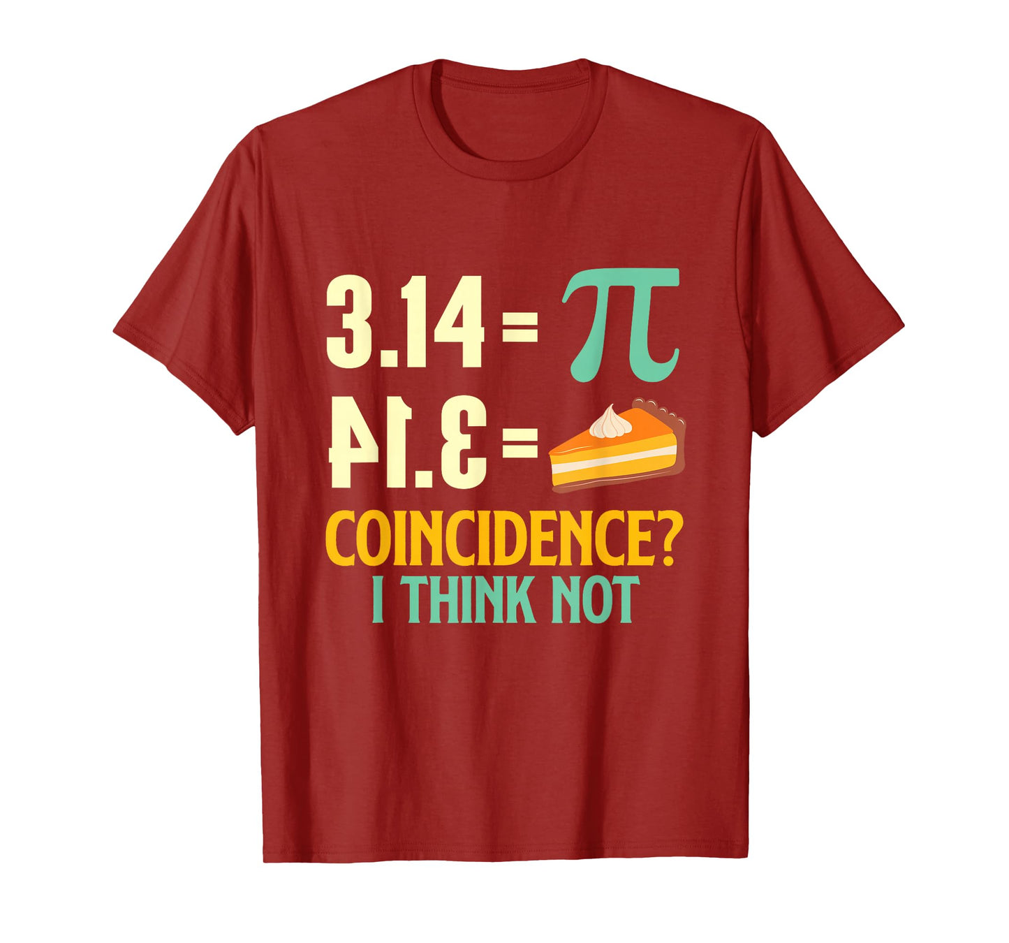 Pi And Pie - Pi Day Math Lover Science Teacher T-Shirt