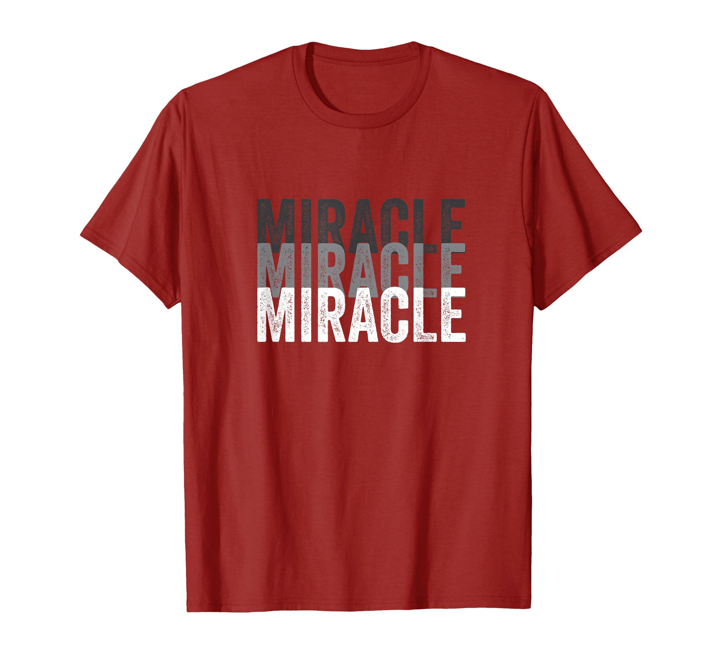 Miracle A Tee That Says Miracle for Men and Women T-Shirt