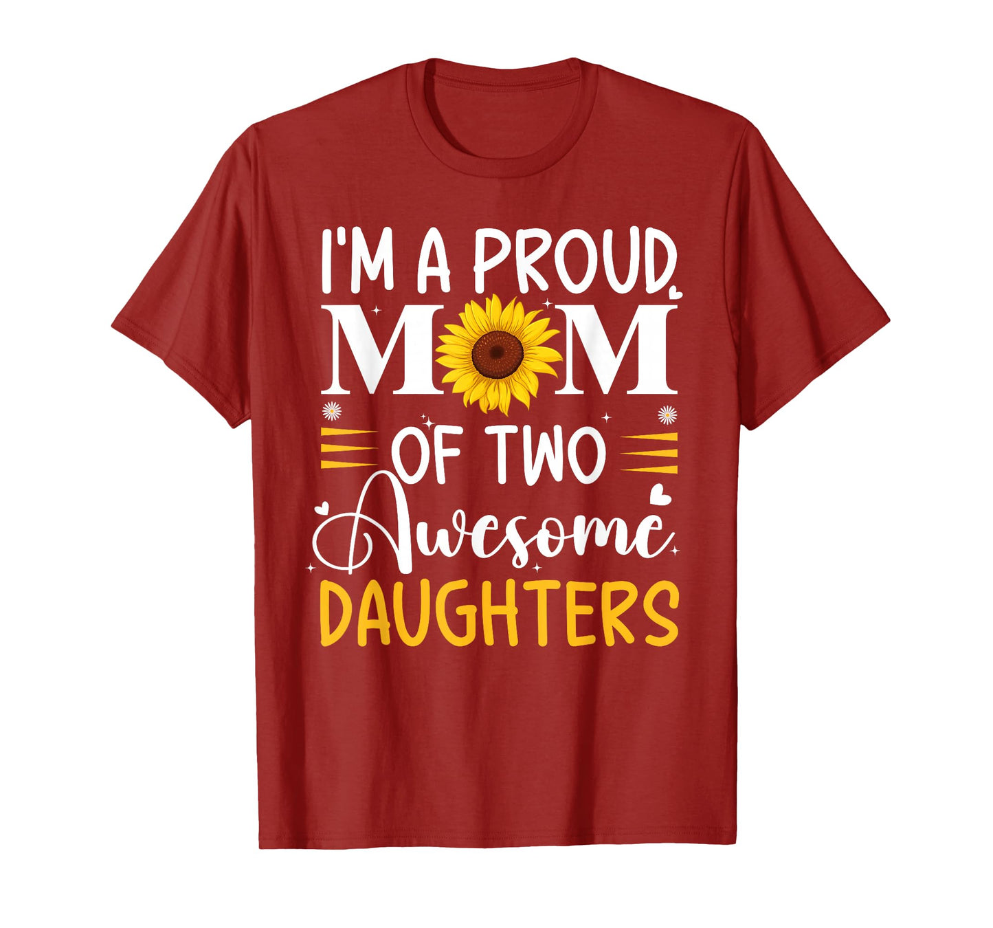 I'm a proud mom of two awesome daughters mother's day women T-Shirt