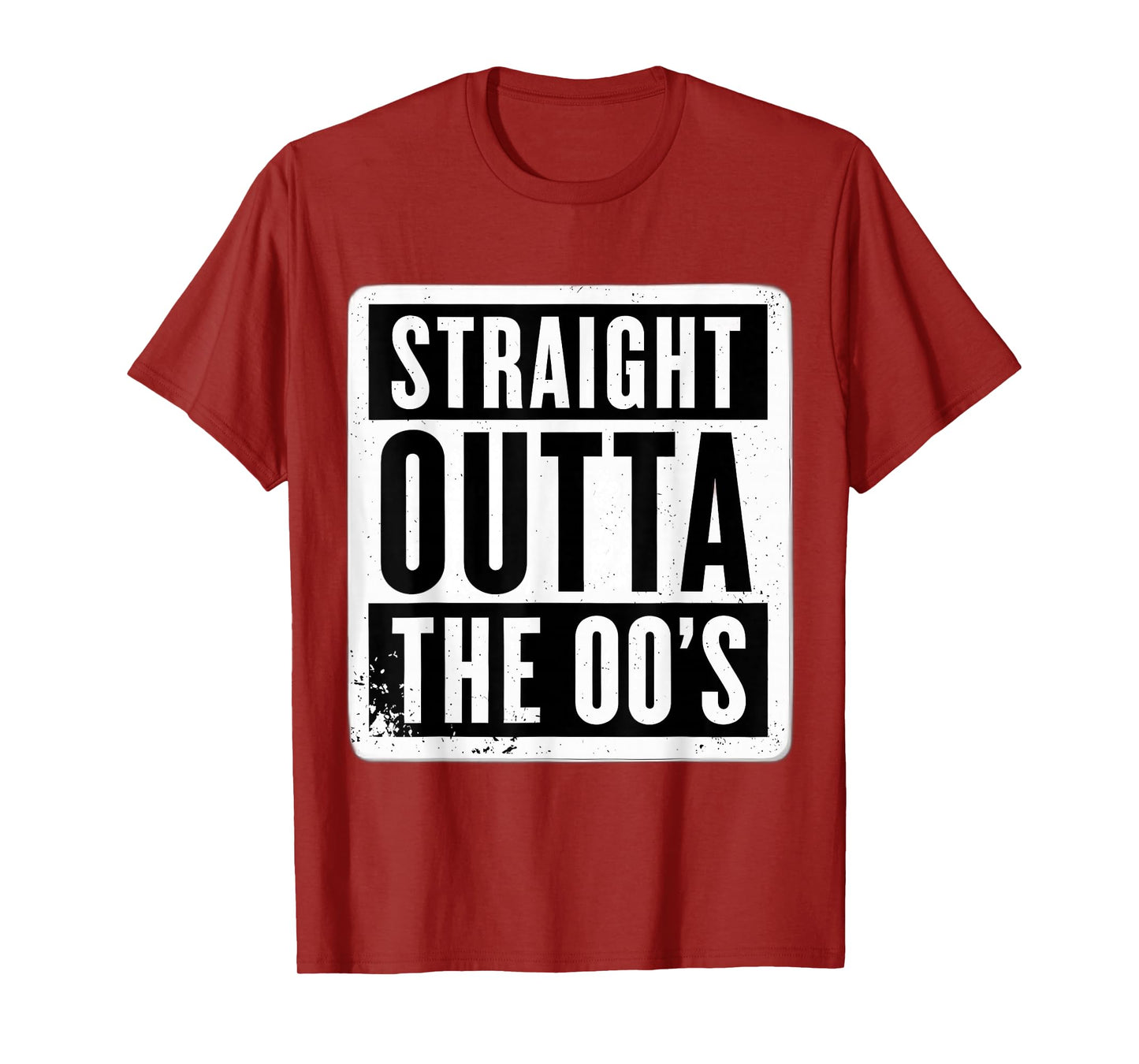 Straight Outta The 00's 2000's Born Birthday Men Women B-day T-Shirt