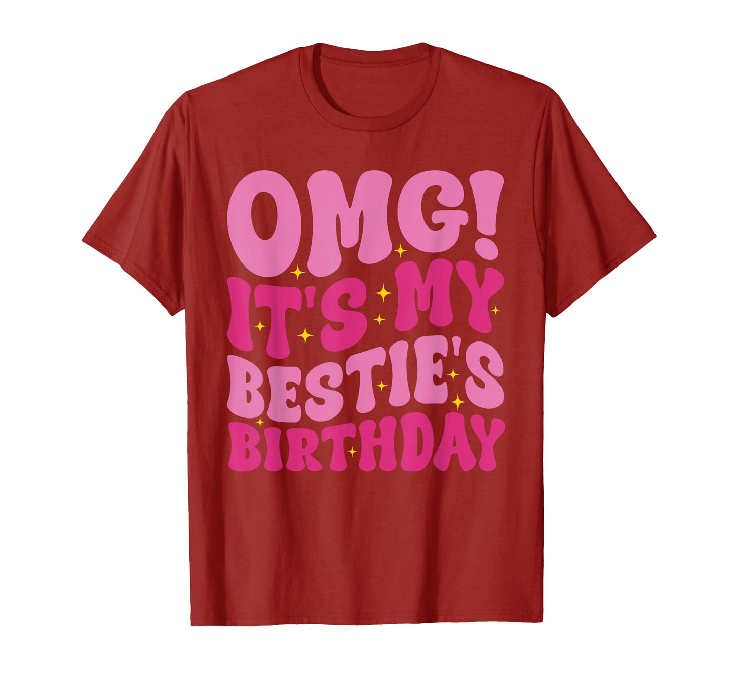 OMG It's My Bestie's Birthday Funny Best Friend Birthday T-Shirt