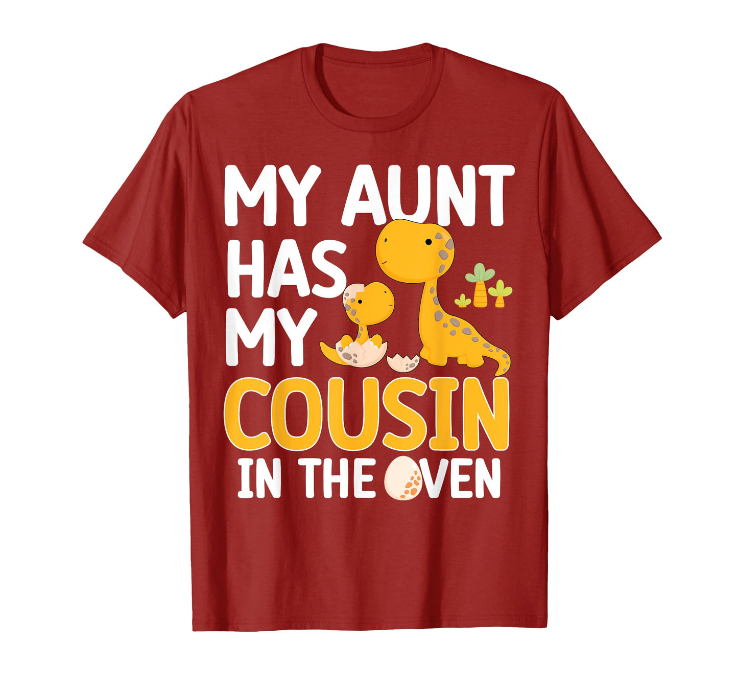 My Aunt Has My Cousin In The Oven Boys Girls Funny Family T-Shirt