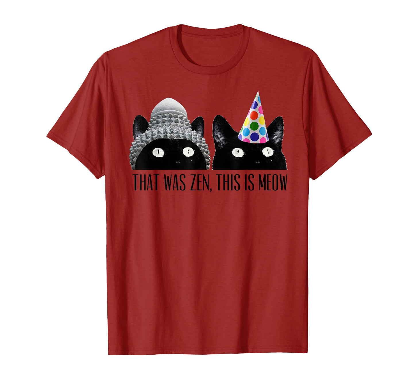 That Was Zen, This Is Meow Cat Kitten Buddha Funny T-Shirt T-Shirt for Men Women Girls Kids