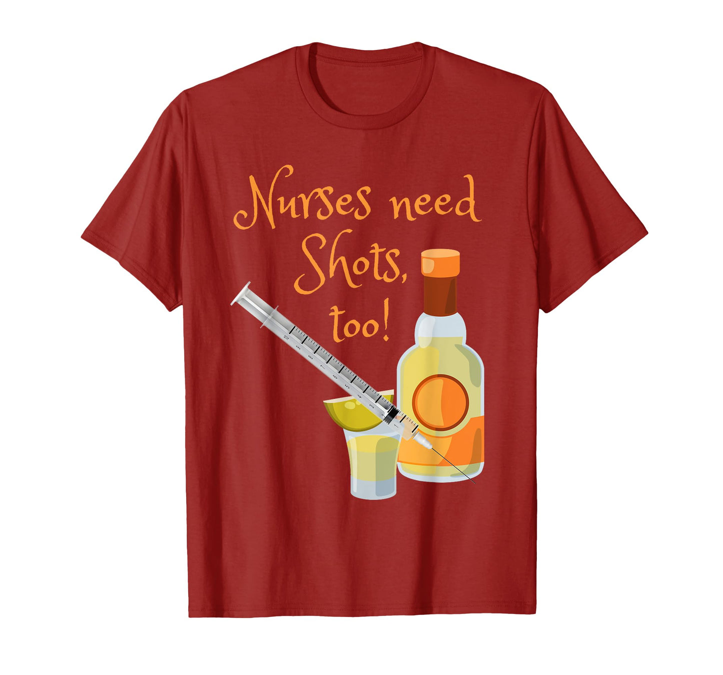 Nurses Need Shots Too Funny Nursing Tequila Drinking T-Shirt