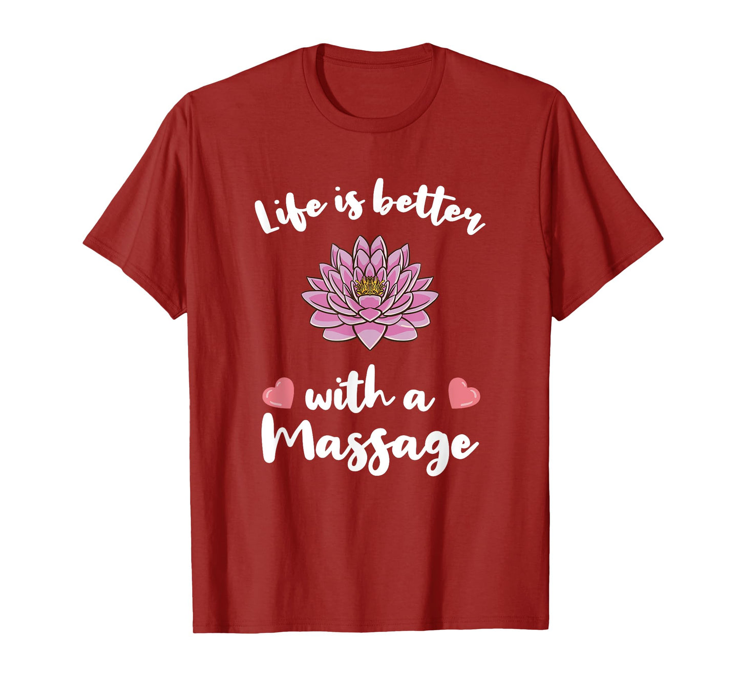 Life Is Better With A Massage for Massage Therapist T-Shirt