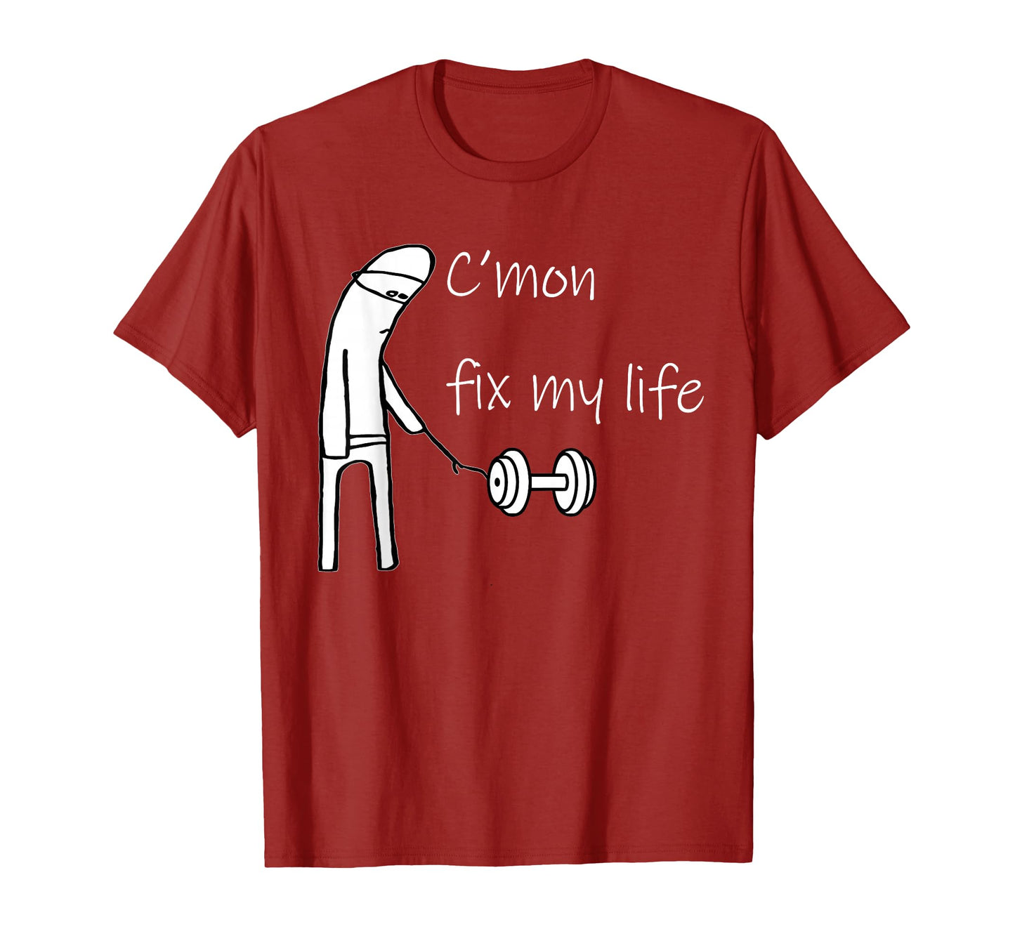 C'mon Fix My Life Dumbbell Design Funny Fitness Workout T-Shirt