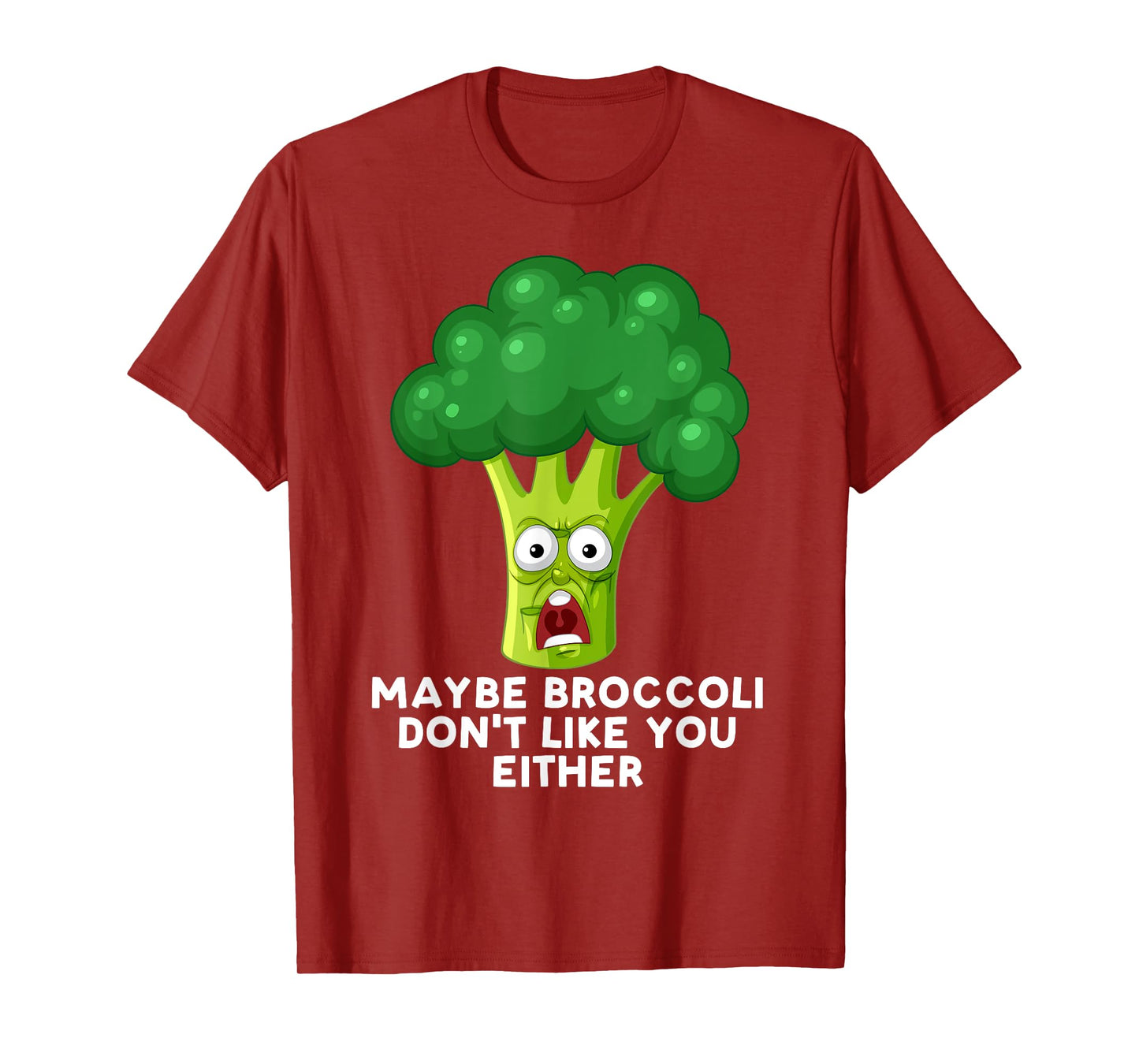 Maybe Broccoli Don't Like You Either Toddler Hates Broccoli T-Shirt
