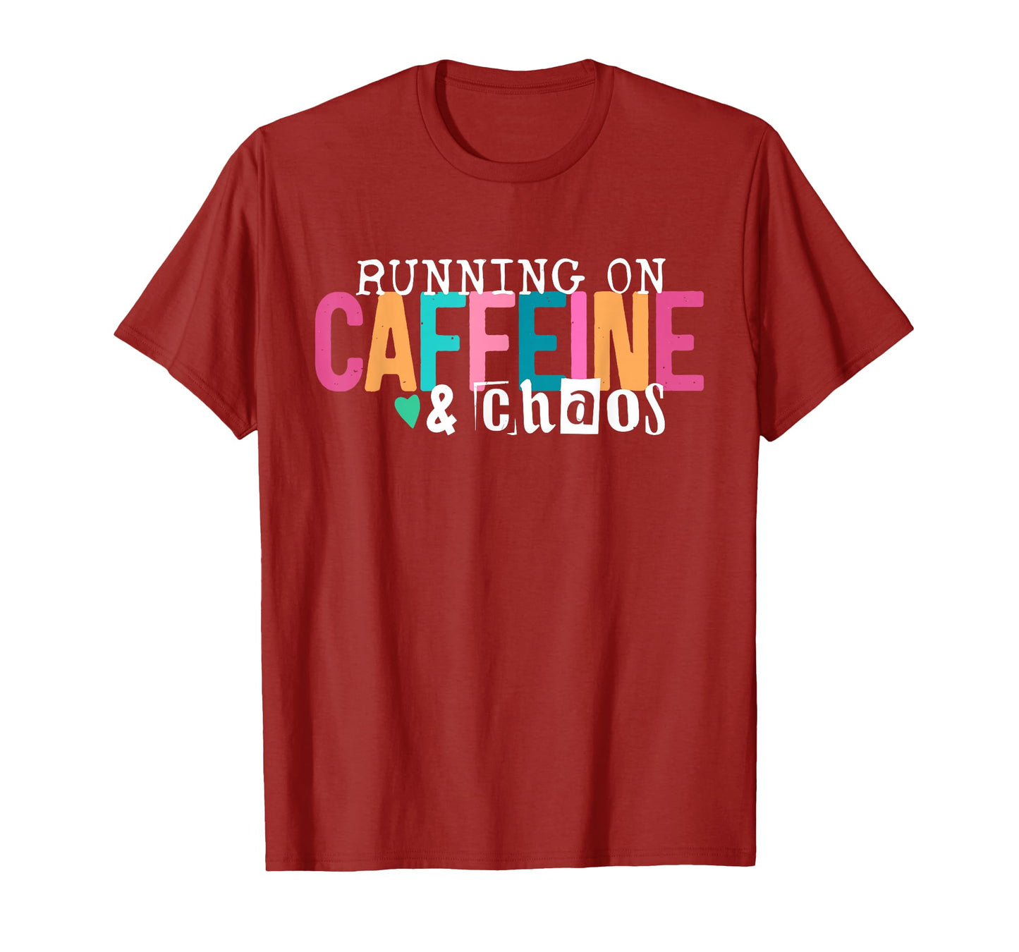 Running On Caffeine And CHaos Funny Coffee Women Men T-Shirt