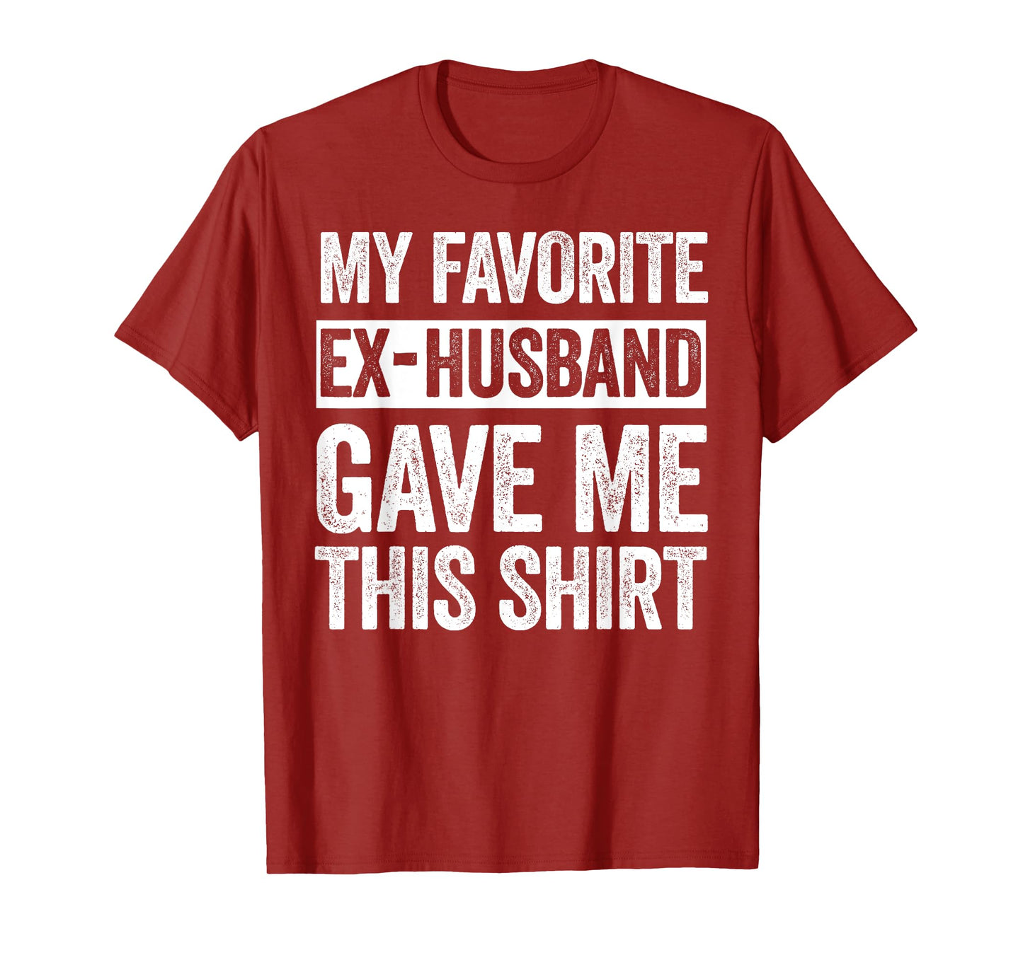 My Favorite Ex-Husband Gave Me This Shirt Funny Ex-Wife T-Shirt