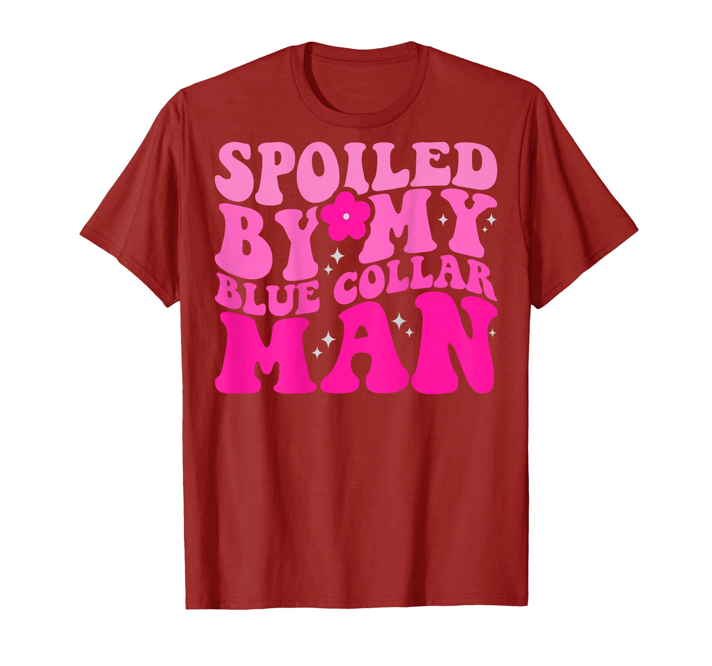 Spoiled By My Blue Collar Man (on back) T-Shirt