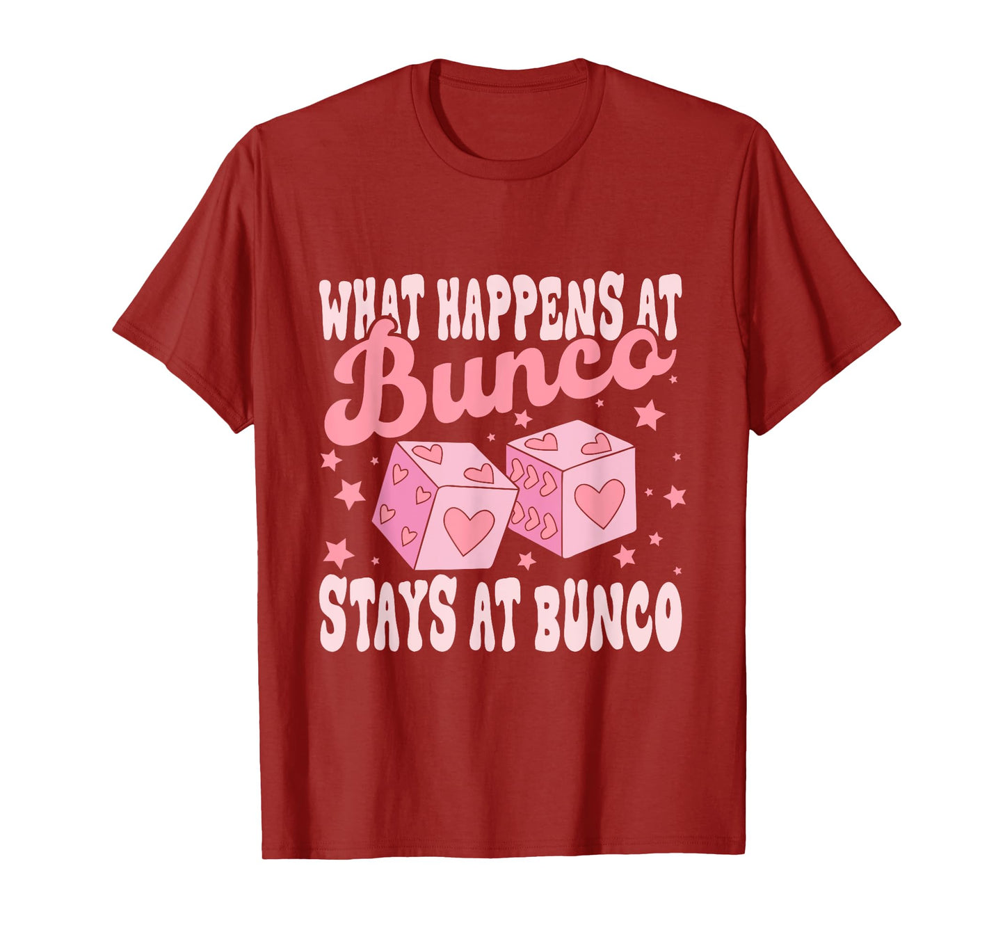 What Happens at Bunco Stays at Bunco Game Night T-Shirt