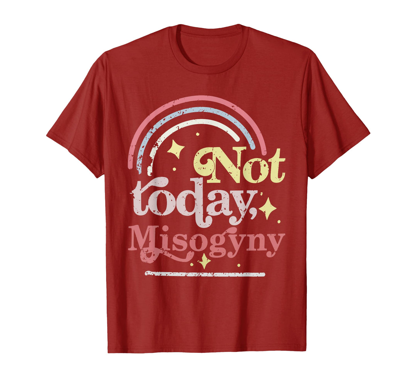 Not today Misogyny Funny design T-Shirt