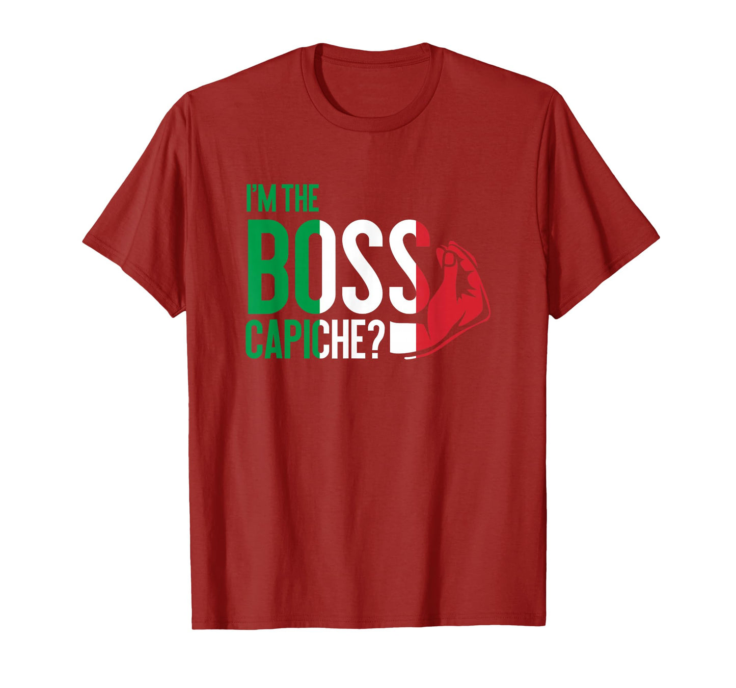 I'm The Boss Capiche Italian Saying Italy T-Shirt
