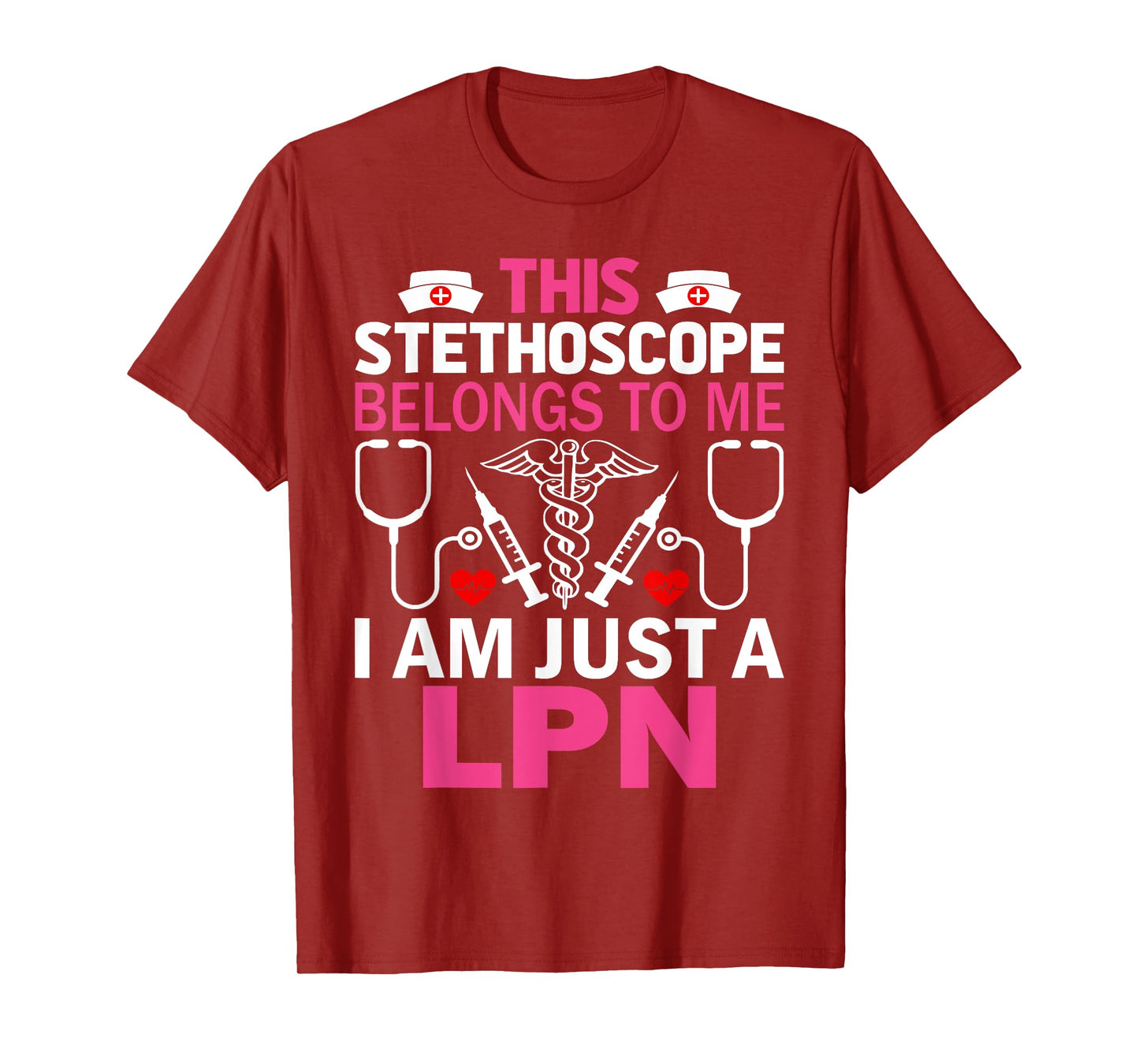 This Stethoscope Belongs To Me I Am Just A LPN T-Shirt