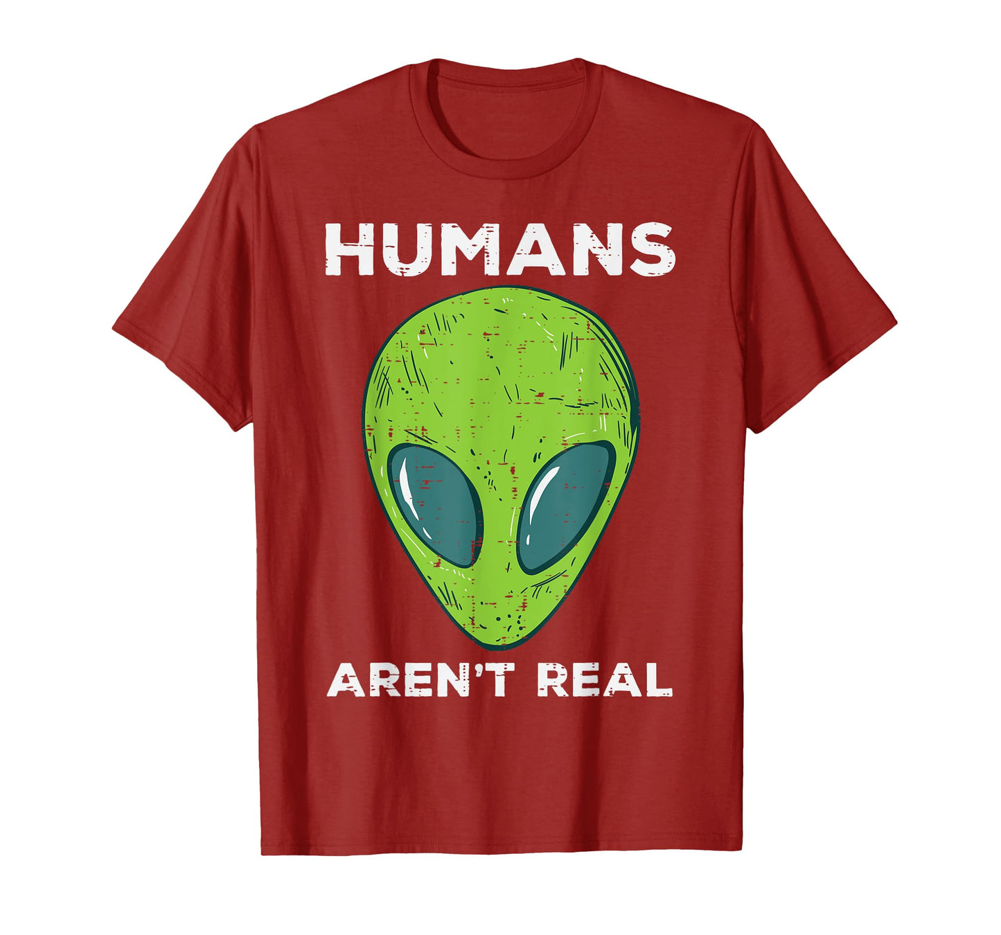 Alien Humans Arent Real Funny Ufo Space Men Women Kids Youth T-Shirt