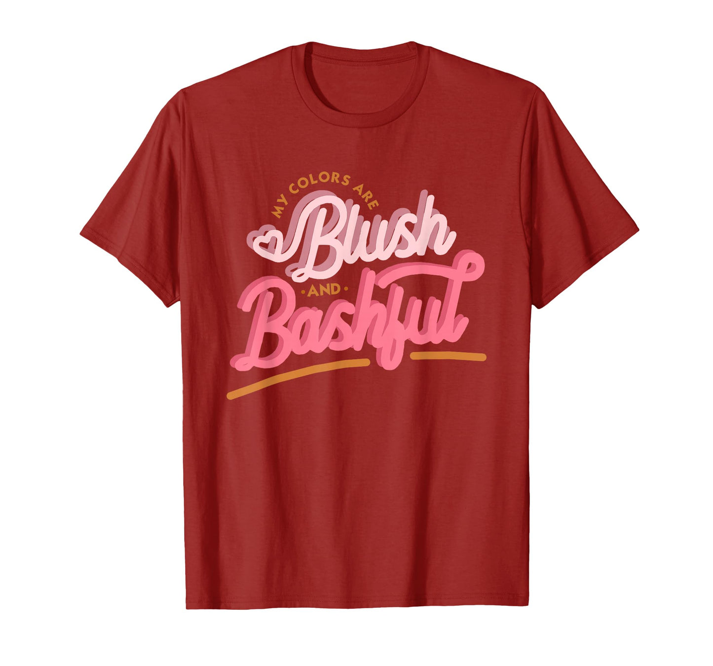 My Colors Are Blush And Bashful, Women Funny Gift T-Shirt