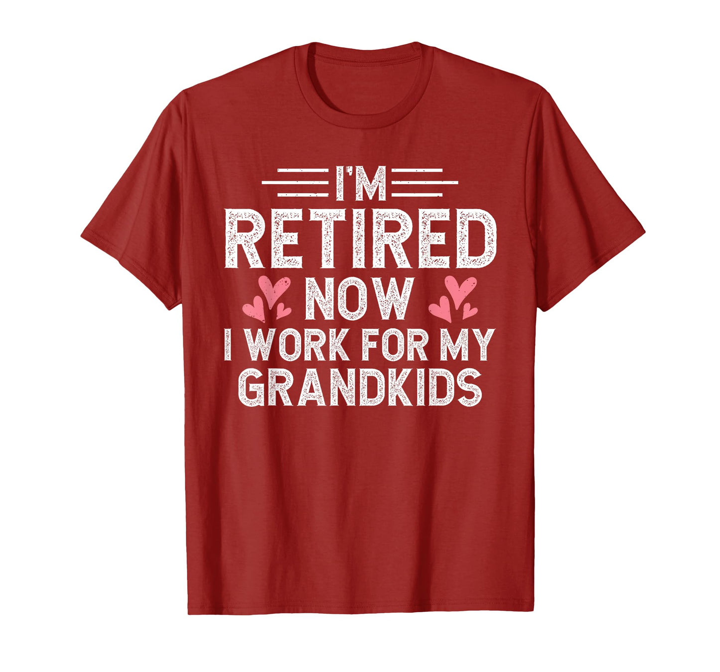 I’m Retired Now I Work For My Grandkids Mother's Day Grandma T-Shirt
