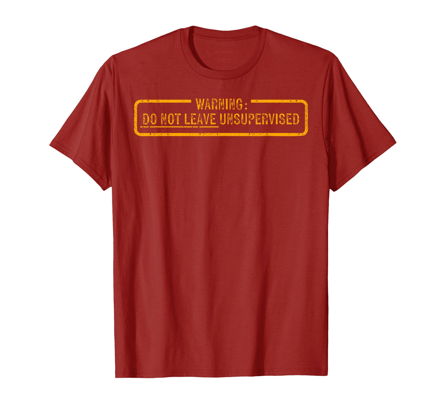 Warning Do Not Leave Unsupervised T-Shirt