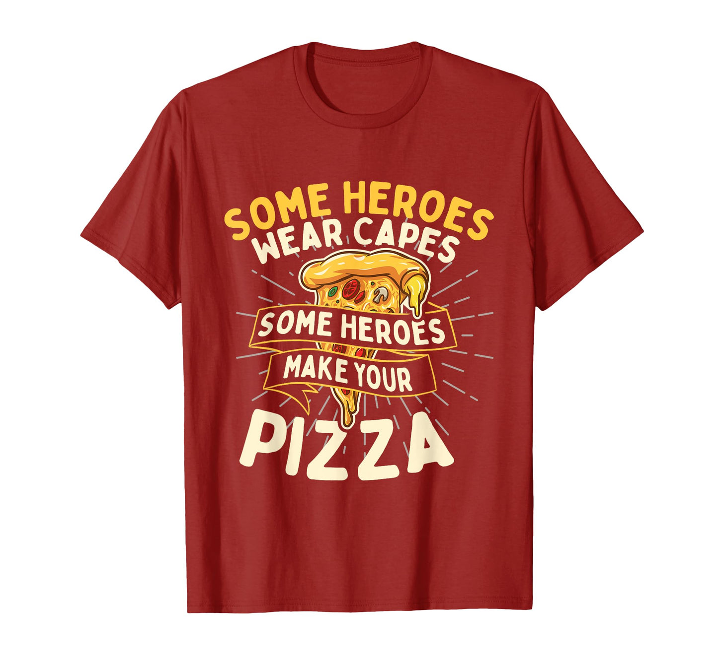 Some Heroes Wear Capes - Food Lover Pizza Baker T-Shirt