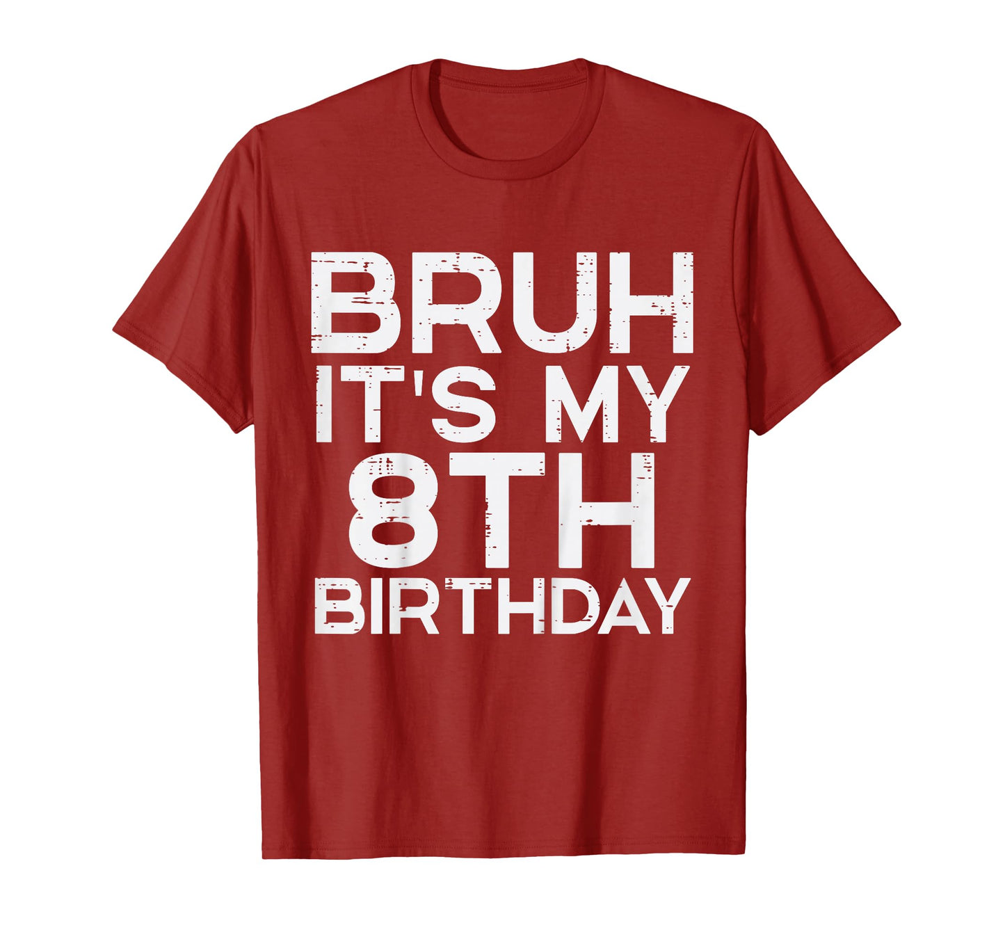 Kids Bruh Its My 8th Birthday 8 Year Old Bday Meme Boys Girls Kid T-Shirt