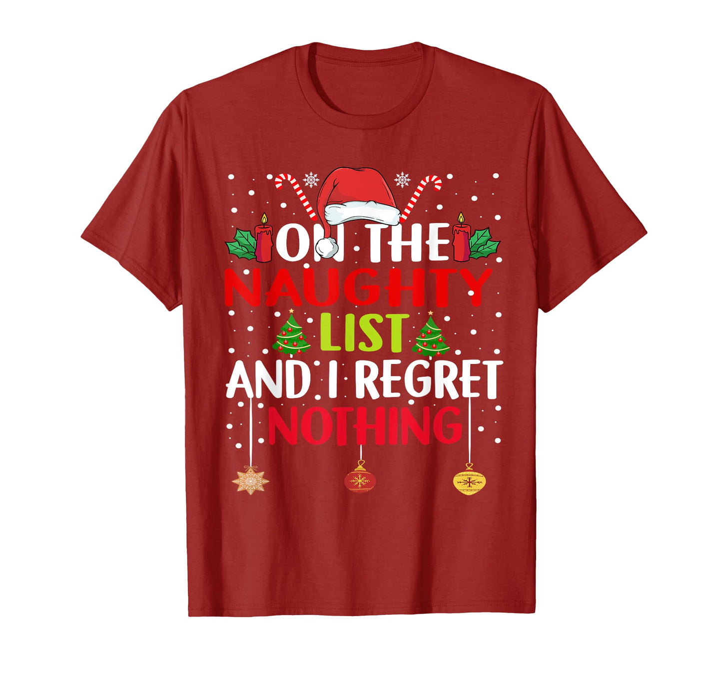 On The Naughty List And I Regret Nothing Funny Christmas T-Shirt