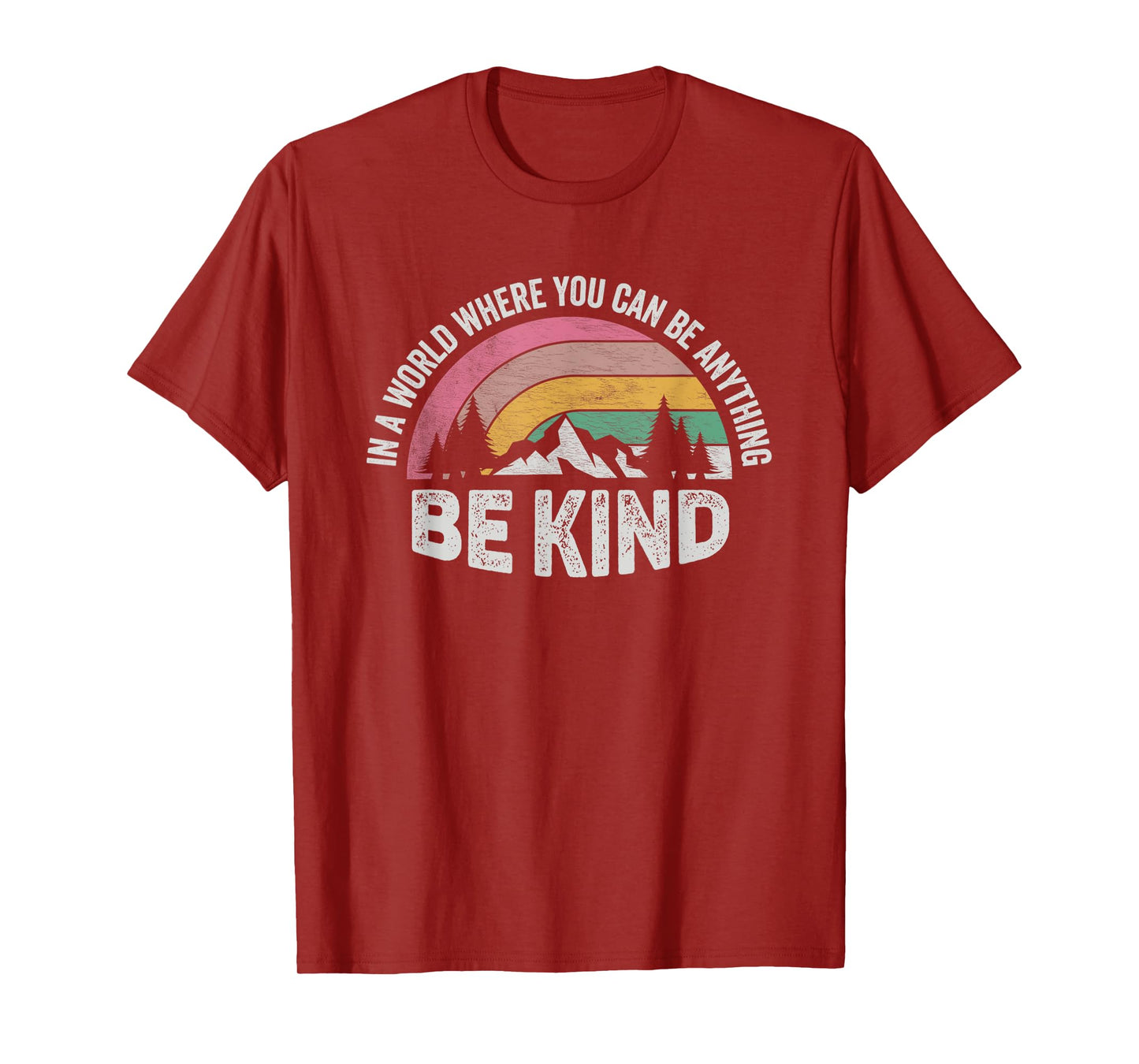 Retro Be Kind In A World Where You Can Be Anything Kindness T-Shirt