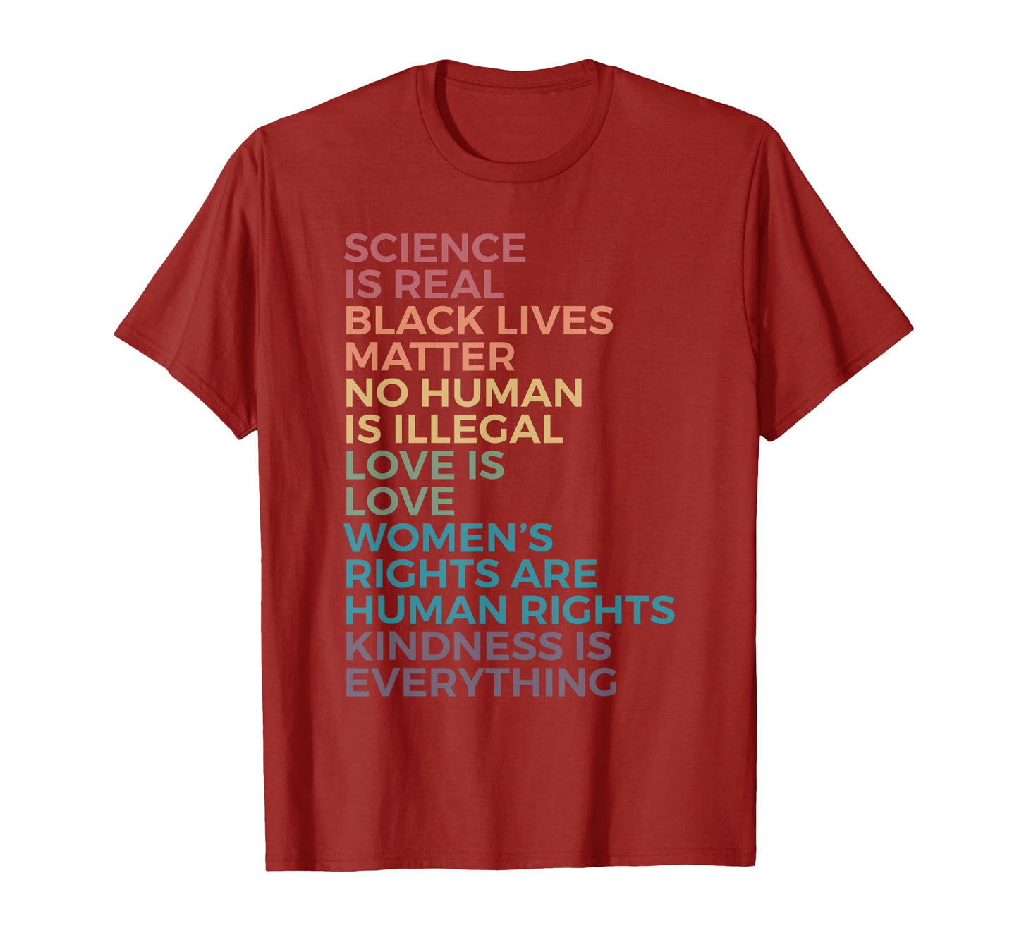 Science Is Real Black Lives Matter No Human Is Illegal Love T-Shirt