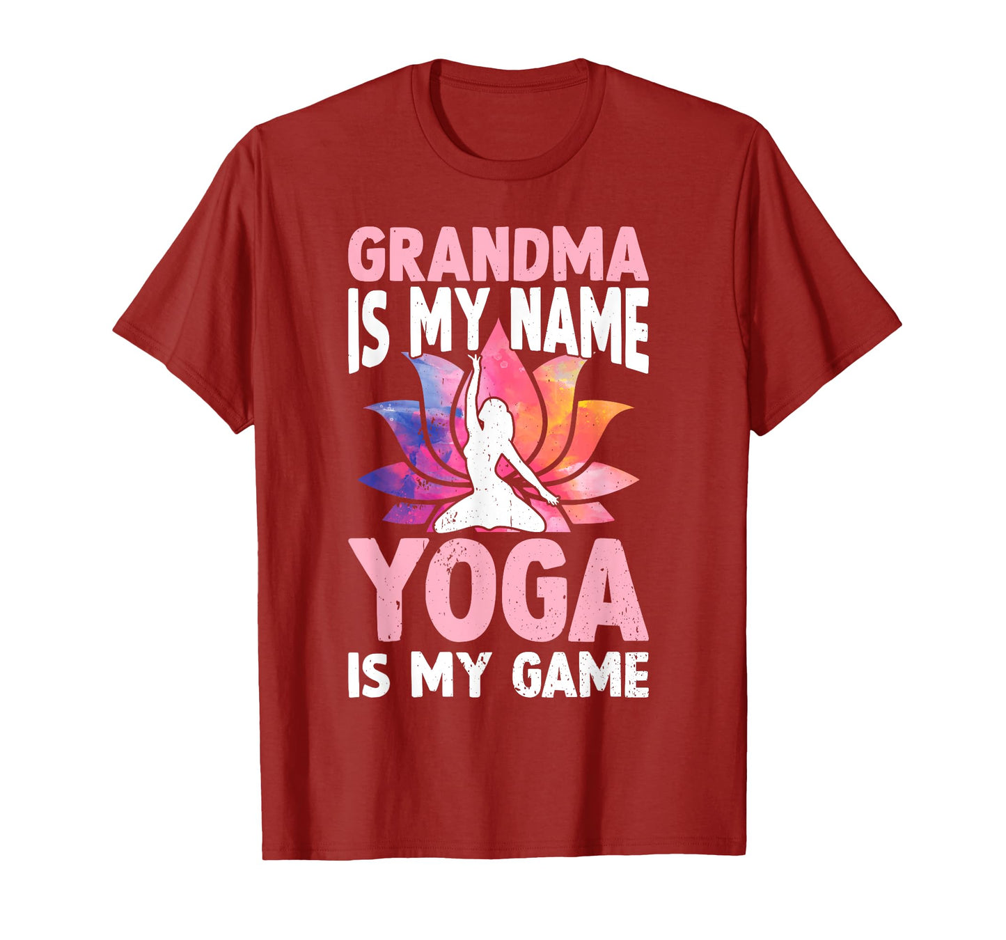 Grandma is my name Yoga is my game - Yoga Grandma T-Shirt
