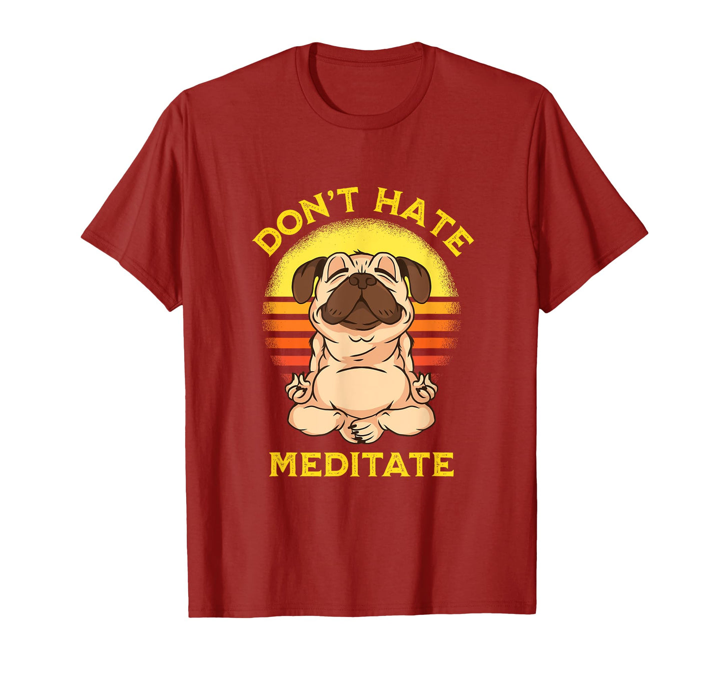"Don't Hate Meditate" Retro Sun Meditation Yoga Pose Pug T-Shirt